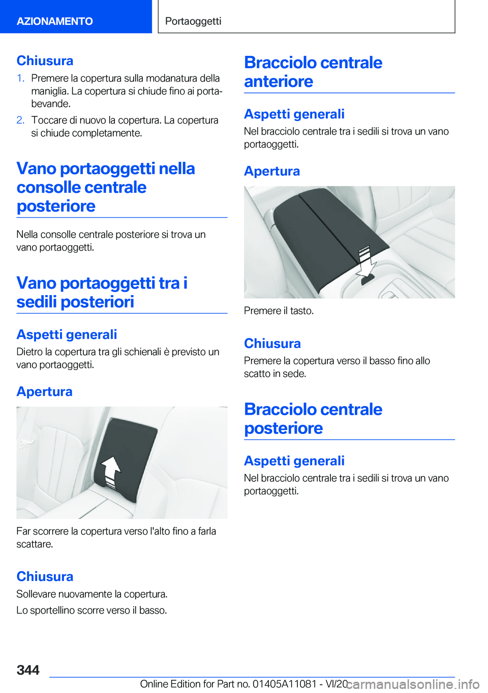 BMW 7 SERIES 2021  Libretti Di Uso E manutenzione (in Italian) �C�h�i�u�s�u�r�a�1�.�P�r�e�m�e�r�e��l�a��c�o�p�e�r�t�u�r�a��s�u�l�l�a��m�o�d�a�n�a�t�u�r�a��d�e�l�l�a�m�a�n�i�g�l�i�a�.��L�a��c�o�p�e�r�t�u�r�a��s�i��c�h�i�u�d�e��f�i�n�o��a�i��p�o�r�t�a