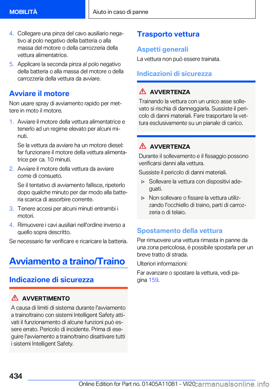 BMW 7 SERIES 2021  Libretti Di Uso E manutenzione (in Italian) �4�.�C�o�l�l�e�g�a�r�e��u�n�a��p�i�n�z�a��d�e�l��c�a�v�o��a�u�s�i�l�i�a�r�i�o��n�e�g�aª
�t�i�v�o��a�l��p�o�l�o��n�e�g�a�t�i�v�o��d�e�l�l�a��b�a�t�t�e�r�i�a��o��a�l�l�a
�m�a�s�s�a��d�e�