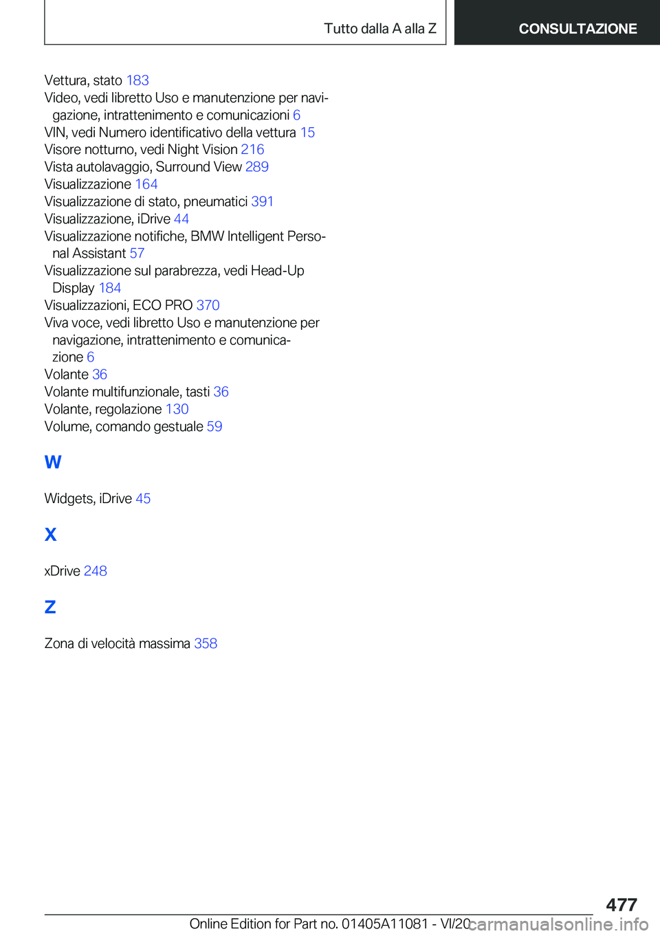 BMW 7 SERIES 2021  Libretti Di Uso E manutenzione (in Italian) �V�e�t�t�u�r�a�,��s�t�a�t�o��1�8�3�
�V�i�d�e�o�,��v�e�d�i��l�i�b�r�e�t�t�o��U�s�o��e��m�a�n�u�t�e�n�z�i�o�n�e��p�e�r��n�a�v�iª �g�a�z�i�o�n�e�,��i�n�t�r�a�t�t�e�n�i�m�e�n�t�o��e��c�o�m�