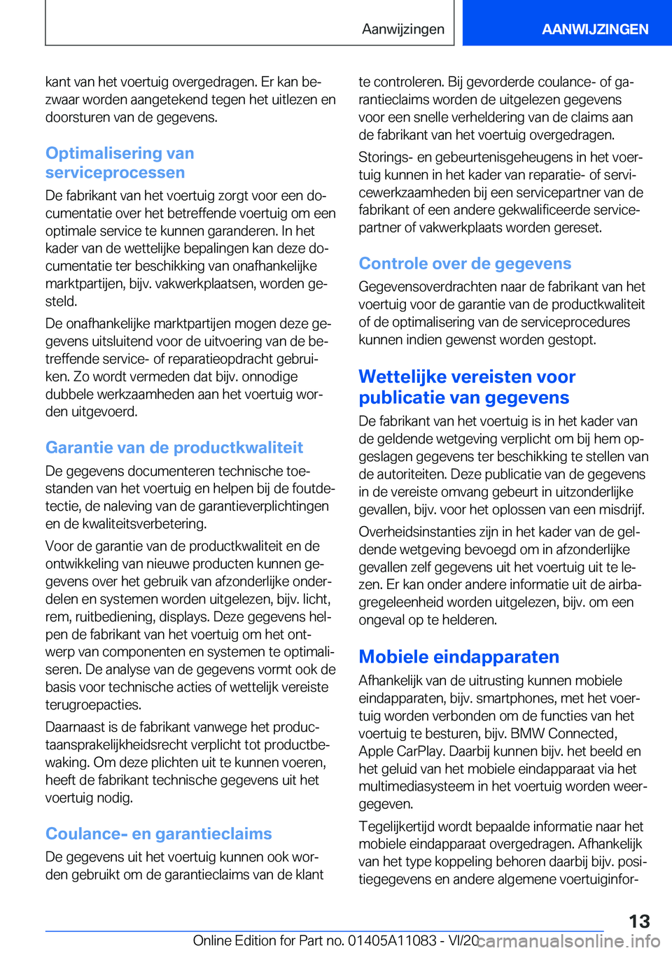 BMW 7 SERIES 2021  Instructieboekjes (in Dutch) �k�a�n�t��v�a�n��h�e�t��v�o�e�r�t�u�i�g��o�v�e�r�g�e�d�r�a�g�e�n�.��E�r��k�a�n��b�ej
�z�w�a�a�r��w�o�r�d�e�n��a�a�n�g�e�t�e�k�e�n�d��t�e�g�e�n��h�e�t��u�i�t�l�e�z�e�n��e�n �d�o�o�r�s�t�u