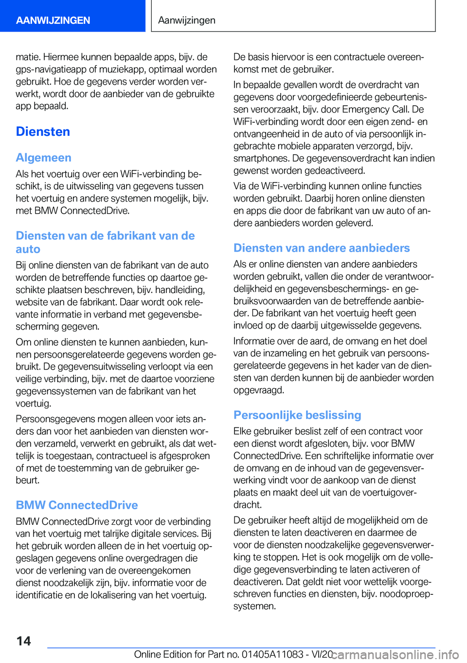 BMW 7 SERIES 2021  Instructieboekjes (in Dutch) �m�a�t�i�e�.��H�i�e�r�m�e�e��k�u�n�n�e�n��b�e�p�a�a�l�d�e��a�p�p�s�,��b�i�j�v�.��d�e
�g�p�s�-�n�a�v�i�g�a�t�i�e�a�p�p��o�f��m�u�z�i�e�k�a�p�p�,��o�p�t�i�m�a�a�l��w�o�r�d�e�n �g�e�b�r�u�i�k�t