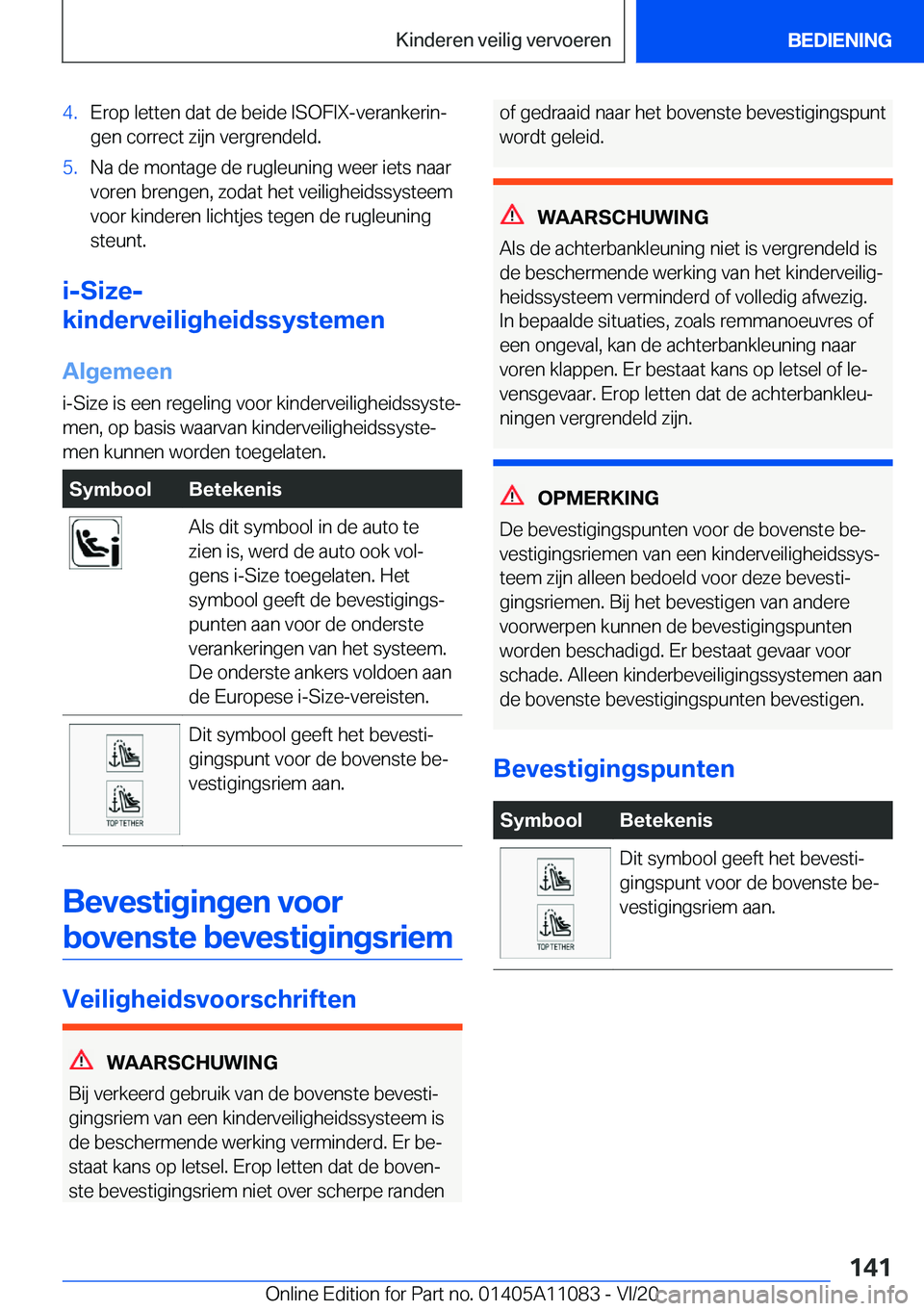 BMW 7 SERIES 2021  Instructieboekjes (in Dutch) �4�.�E�r�o�p��l�e�t�t�e�n��d�a�t��d�e��b�e�i�d�e��I�S�O�F�I�X�-�v�e�r�a�n�k�e�r�i�nj
�g�e�n��c�o�r�r�e�c�t��z�i�j�n��v�e�r�g�r�e�n�d�e�l�d�.�5�.�N�a��d�e��m�o�n�t�a�g�e��d�e��r�u�g�l�e�u�