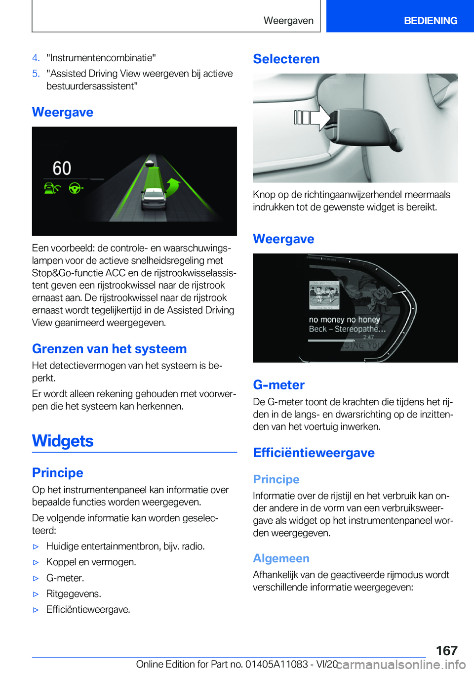 BMW 7 SERIES 2021  Instructieboekjes (in Dutch) �4�.��I�n�s�t�r�u�m�e�n�t�e�n�c�o�m�b�i�n�a�t�i�e��5�.��A�s�s�i�s�t�e�d��D�r�i�v�i�n�g��V�i�e�w��w�e�e�r�g�e�v�e�n��b�i�j��a�c�t�i�e�v�e
�b�e�s�t�u�u�r�d�e�r�s�a�s�s�i�s�t�e�n�t�
�W�e�e�r�g�a