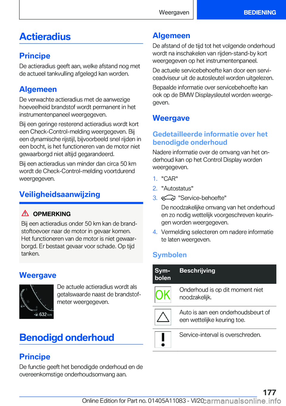 BMW 7 SERIES 2021  Instructieboekjes (in Dutch) �A�c�t�i�e�r�a�d�i�u�s
�P�r�i�n�c�i�p�e
�D�e��a�c�t�i�e�r�a�d�i�u�s��g�e�e�f�t��a�a�n�,��w�e�l�k�e��a�f�s�t�a�n�d��n�o�g��m�e�t
�d�e��a�c�t�u�e�e�l��t�a�n�k�v�u�l�l�i�n�g��a�f�g�e�l�e�g�d��