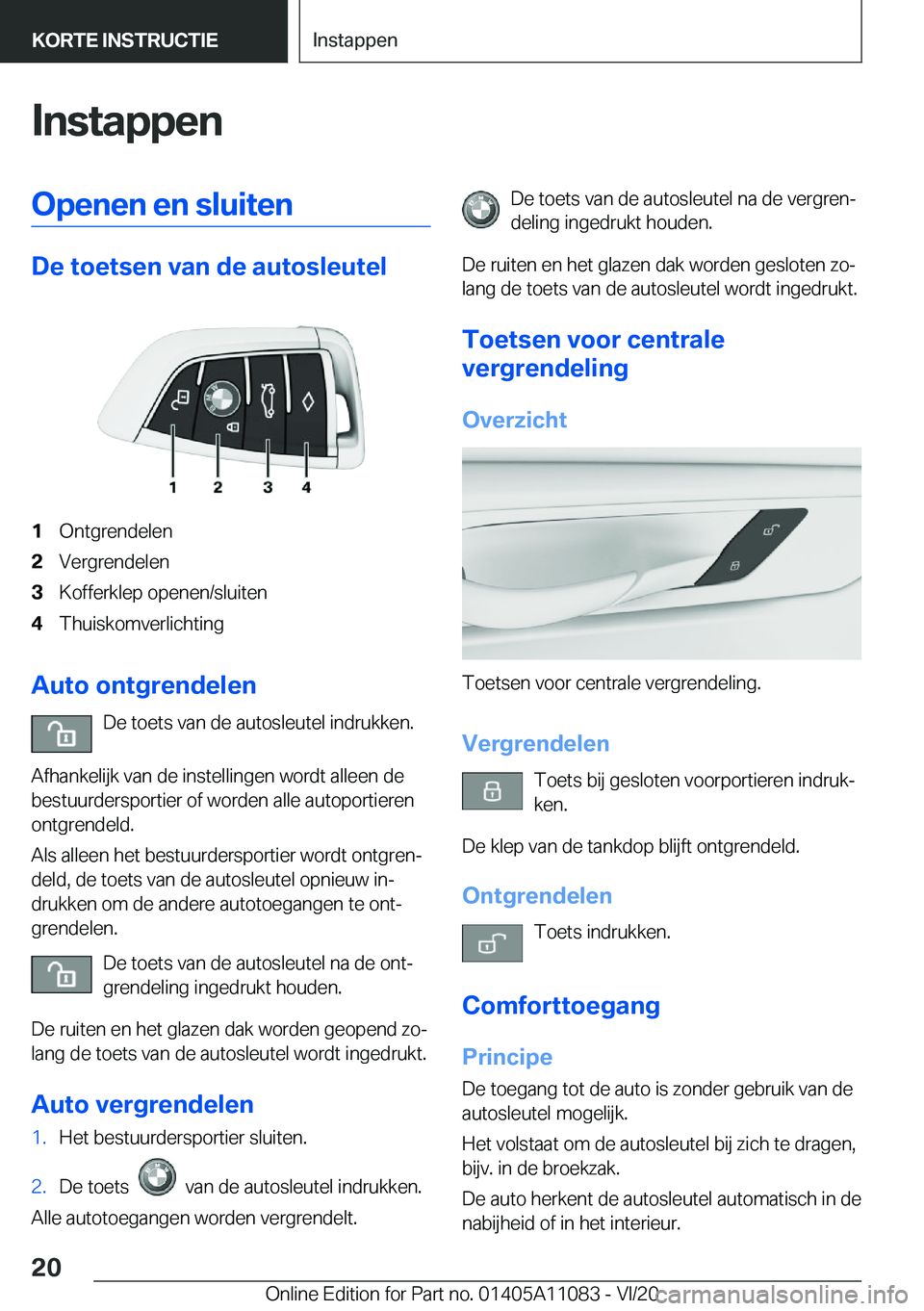 BMW 7 SERIES 2021  Instructieboekjes (in Dutch) �I�n�s�t�a�p�p�e�n�O�p�e�n�e�n��e�n��s�l�u�i�t�e�n
�D�e��t�o�e�t�s�e�n��v�a�n��d�e��a�u�t�o�s�l�e�u�t�e�l
�1�O�n�t�g�r�e�n�d�e�l�e�n�2�V�e�r�g�r�e�n�d�e�l�e�n�3�K�o�f�f�e�r�k�l�e�p��o�p�e�n�e�n