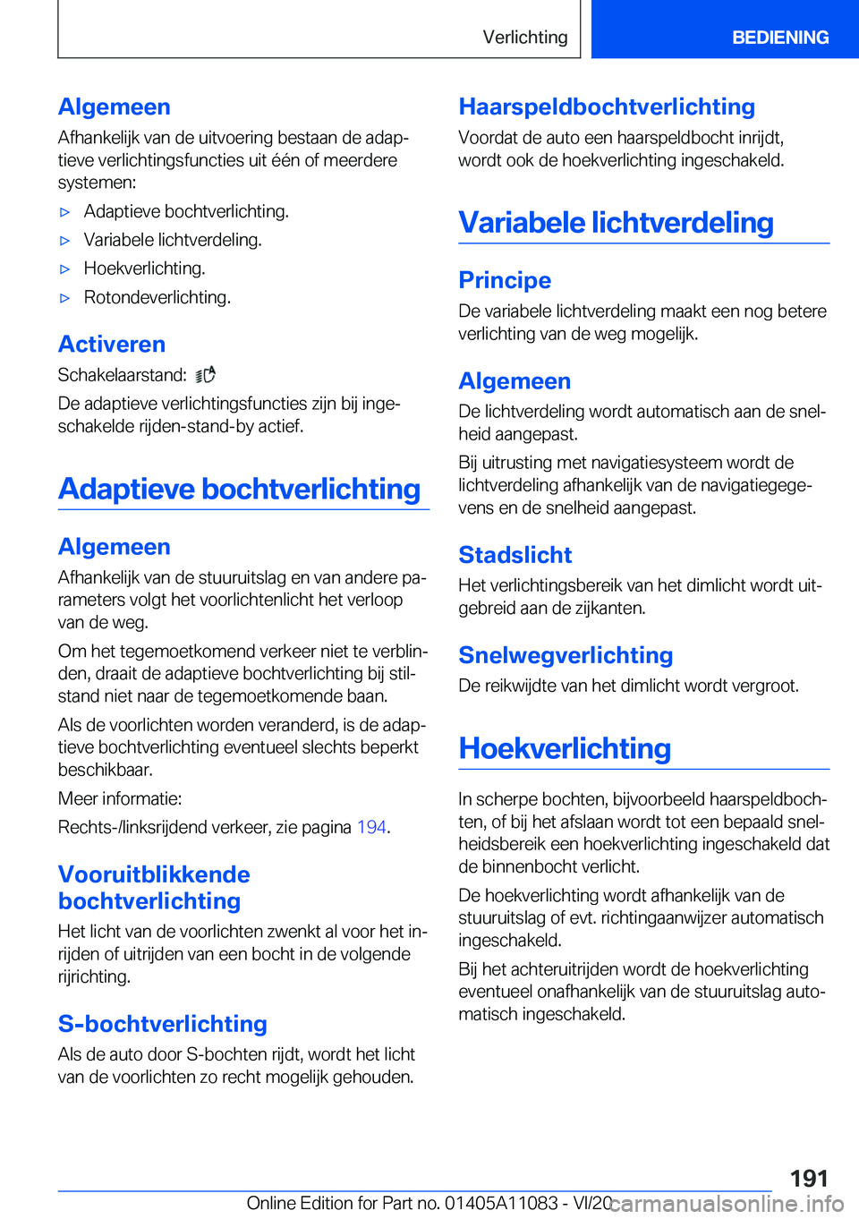 BMW 7 SERIES 2021  Instructieboekjes (in Dutch) �A�l�g�e�m�e�e�n
�A�f�h�a�n�k�e�l�i�j�k��v�a�n��d�e��u�i�t�v�o�e�r�i�n�g��b�e�s�t�a�a�n��d�e��a�d�a�pj �t�i�e�v�e��v�e�r�l�i�c�h�t�i�n�g�s�f�u�n�c�t�i�e�s��u�i�t��é�é�n��o�f��m�e�e�r�d�e