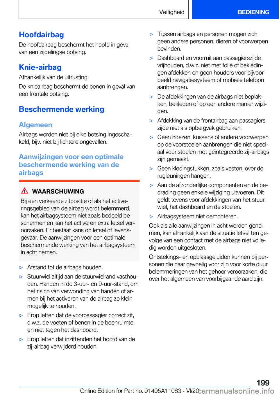 BMW 7 SERIES 2021  Instructieboekjes (in Dutch) �H�o�o�f�d�a�i�r�b�a�g�D�e��h�o�o�f�d�a�i�r�b�a�g��b�e�s�c�h�e�r�m�t��h�e�t��h�o�o�f�d��i�n��g�e�v�a�l�v�a�n��e�e�n��z�i�j�d�e�l�i�n�g�s�e��b�o�t�s�i�n�g�.
�K�n�i�e�-�a�i�r�b�a�g
�A�f�h�a�n�k