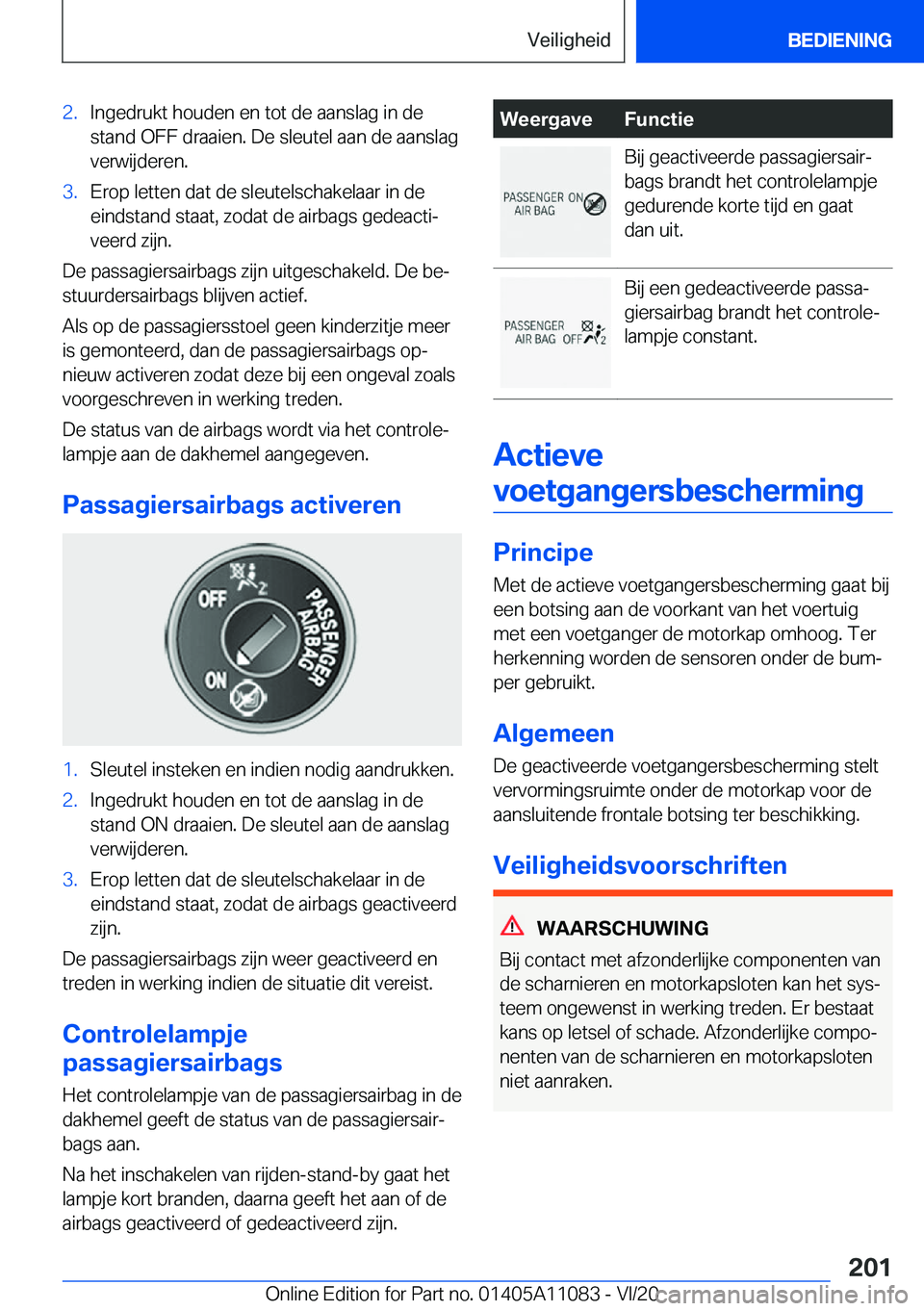 BMW 7 SERIES 2021  Instructieboekjes (in Dutch) �2�.�I�n�g�e�d�r�u�k�t��h�o�u�d�e�n��e�n��t�o�t��d�e��a�a�n�s�l�a�g��i�n��d�e
�s�t�a�n�d��O�F�F��d�r�a�a�i�e�n�.��D�e��s�l�e�u�t�e�l��a�a�n��d�e��a�a�n�s�l�a�g �v�e�r�w�i�j�d�e�r�e�n�.�3