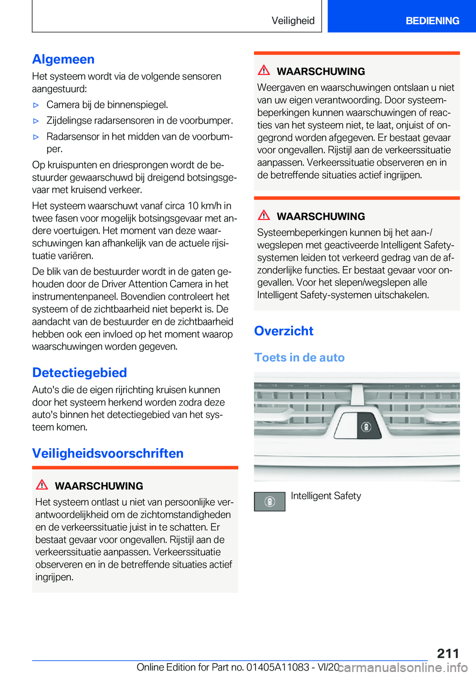 BMW 7 SERIES 2021  Instructieboekjes (in Dutch) �A�l�g�e�m�e�e�n
�H�e�t��s�y�s�t�e�e�m��w�o�r�d�t��v�i�a��d�e��v�o�l�g�e�n�d�e��s�e�n�s�o�r�e�n �a�a�n�g�e�s�t�u�u�r�d�:'x�C�a�m�e�r�a��b�i�j��d�e��b�i�n�n�e�n�s�p�i�e�g�e�l�.'x�Z�i�j