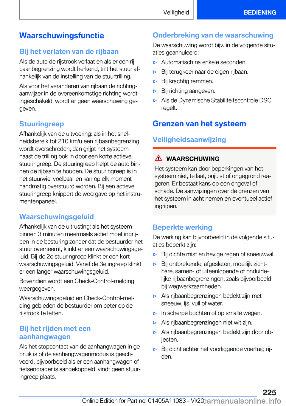 BMW 7 SERIES 2021  Instructieboekjes (in Dutch) �W�a�a�r�s�c�h�u�w�i�n�g�s�f�u�n�c�t�i�e
�B�i�j��h�e�t��v�e�r�l�a�t�e�n��v�a�n��d�e��r�i�j�b�a�a�n
�A�l�s��d�e��a�u�t�o��d�e��r�i�j�s�t�r�o�o�k��v�e�r�l�a�a�t��e�n��a�l�s��e�r��e�e�n��r