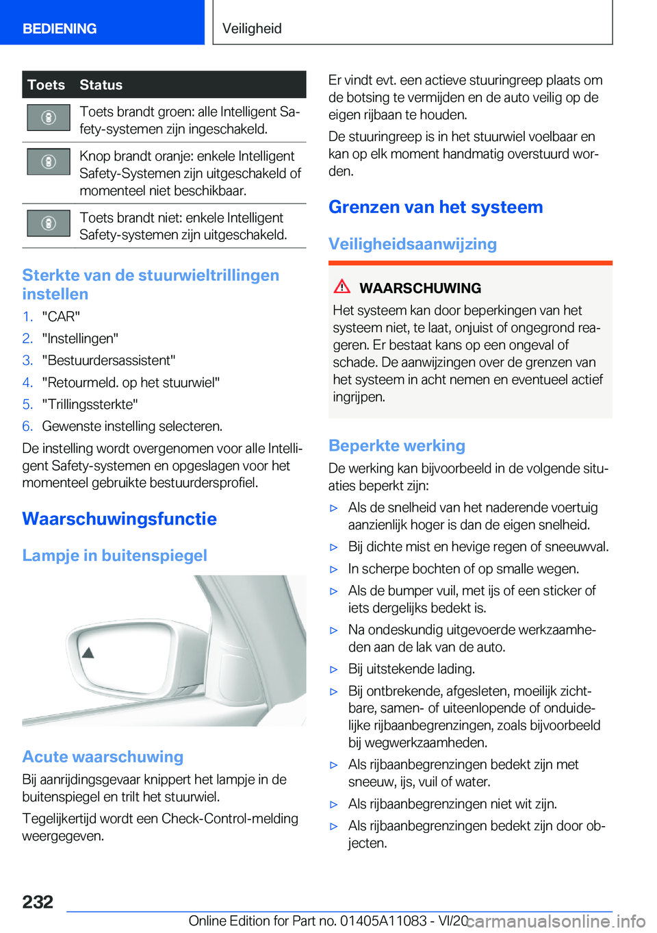 BMW 7 SERIES 2021  Instructieboekjes (in Dutch) �T�o�e�t�s�S�t�a�t�u�s�T�o�e�t�s��b�r�a�n�d�t��g�r�o�e�n�:��a�l�l�e��I�n�t�e�l�l�i�g�e�n�t��S�aj
�f�e�t�y�-�s�y�s�t�e�m�e�n��z�i�j�n��i�n�g�e�s�c�h�a�k�e�l�d�.�K�n�o�p��b�r�a�n�d�t��o�r�a�n�