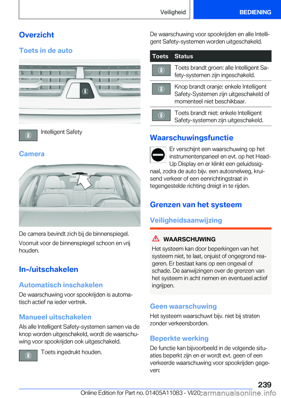 BMW 7 SERIES 2021  Instructieboekjes (in Dutch) �O�v�e�r�z�i�c�h�t�T�o�e�t�s��i�n��d�e��a�u�t�o
�I�n�t�e�l�l�i�g�e�n�t��S�a�f�e�t�y
�C�a�m�e�r�a
�D�e��c�a�m�e�r�a��b�e�v�i�n�d�t��z�i�c�h��b�i�j��d�e��b�i�n�n�e�n�s�p�i�e�g�e�l�. �V�o�o�r�r