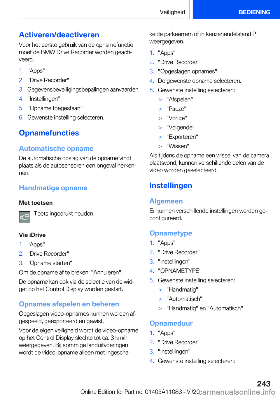 BMW 7 SERIES 2021  Instructieboekjes (in Dutch) �A�c�t�i�v�e�r�e�n�/�d�e�a�c�t�i�v�e�r�e�n
�V�o�o�r��h�e�t��e�e�r�s�t�e��g�e�b�r�u�i�k��v�a�n��d�e��o�p�n�a�m�e�f�u�n�c�t�i�e
�m�o�e�t��d�e��B�M�W��D�r�i�v�e��R�e�c�o�r�d�e�r��w�o�r�d�e�n�