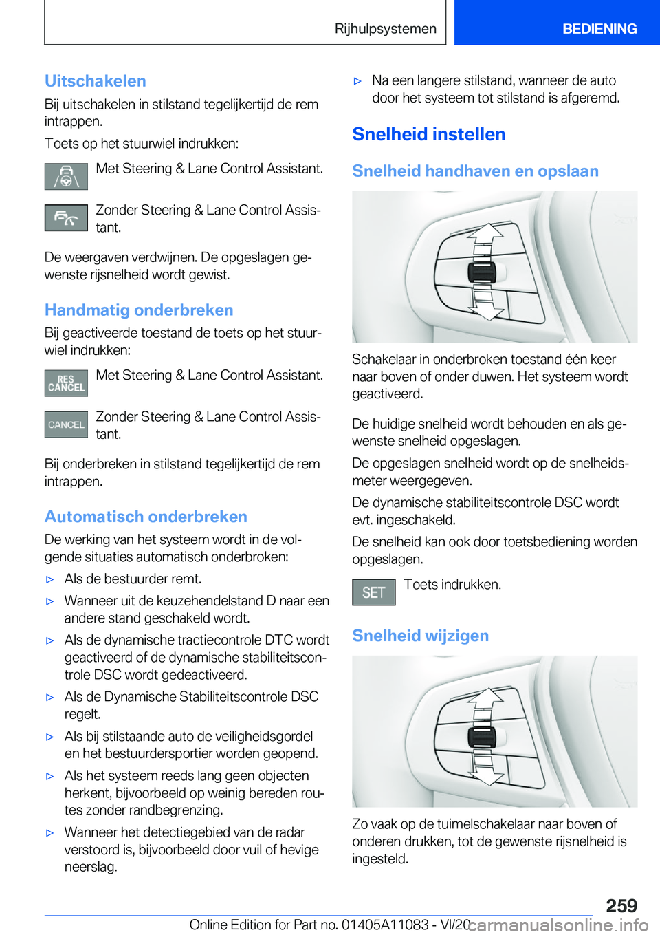 BMW 7 SERIES 2021  Instructieboekjes (in Dutch) �U�i�t�s�c�h�a�k�e�l�e�n�B�i�j��u�i�t�s�c�h�a�k�e�l�e�n��i�n��s�t�i�l�s�t�a�n�d��t�e�g�e�l�i�j�k�e�r�t�i�j�d��d�e��r�e�m�i�n�t�r�a�p�p�e�n�.
�T�o�e�t�s��o�p��h�e�t��s�t�u�u�r�w�i�e�l��i�n�d�