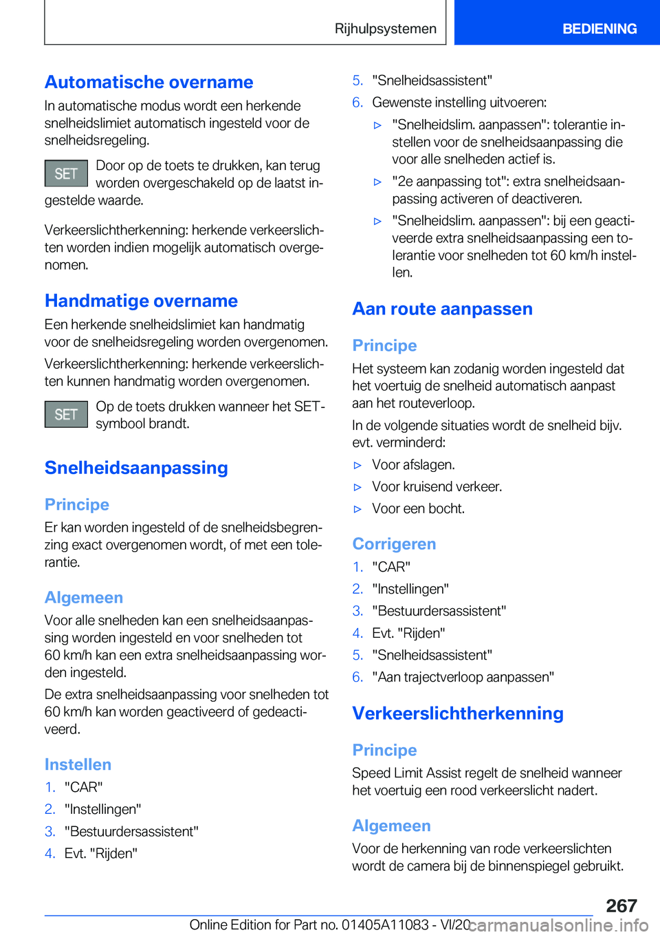 BMW 7 SERIES 2021  Instructieboekjes (in Dutch) �A�u�t�o�m�a�t�i�s�c�h�e��o�v�e�r�n�a�m�e�I�n��a�u�t�o�m�a�t�i�s�c�h�e��m�o�d�u�s��w�o�r�d�t��e�e�n��h�e�r�k�e�n�d�e
�s�n�e�l�h�e�i�d�s�l�i�m�i�e�t��a�u�t�o�m�a�t�i�s�c�h��i�n�g�e�s�t�e�l�d��