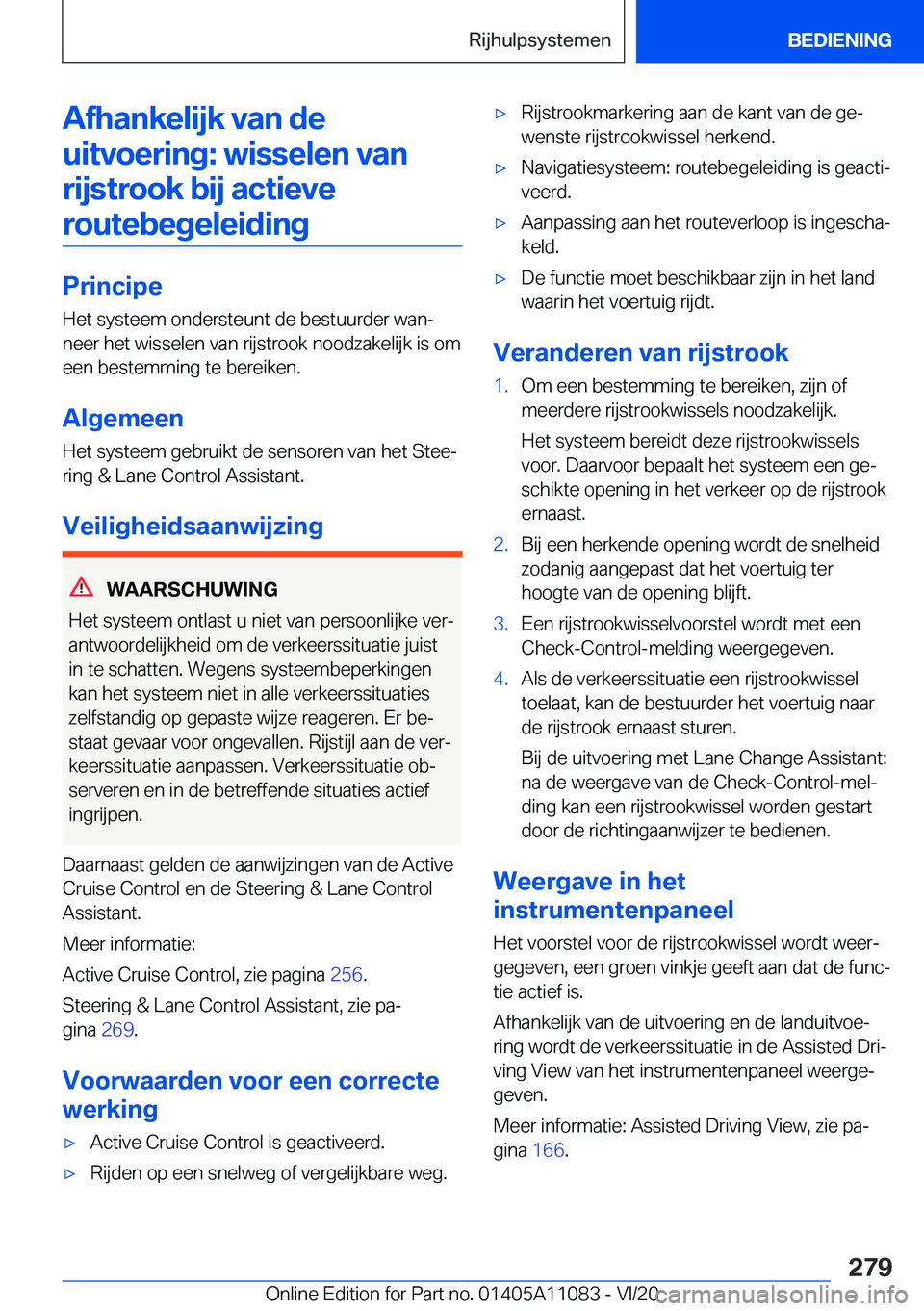 BMW 7 SERIES 2021  Instructieboekjes (in Dutch) �A�f�h�a�n�k�e�l�i�j�k��v�a�n��d�e�u�i�t�v�o�e�r�i�n�g�:��w�i�s�s�e�l�e�n��v�a�n �r�i�j�s�t�r�o�o�k��b�i�j��a�c�t�i�e�v�e�r�o�u�t�e�b�e�g�e�l�e�i�d�i�n�g
�P�r�i�n�c�i�p�e
�H�e�t��s�y�s�t�e�e�m�