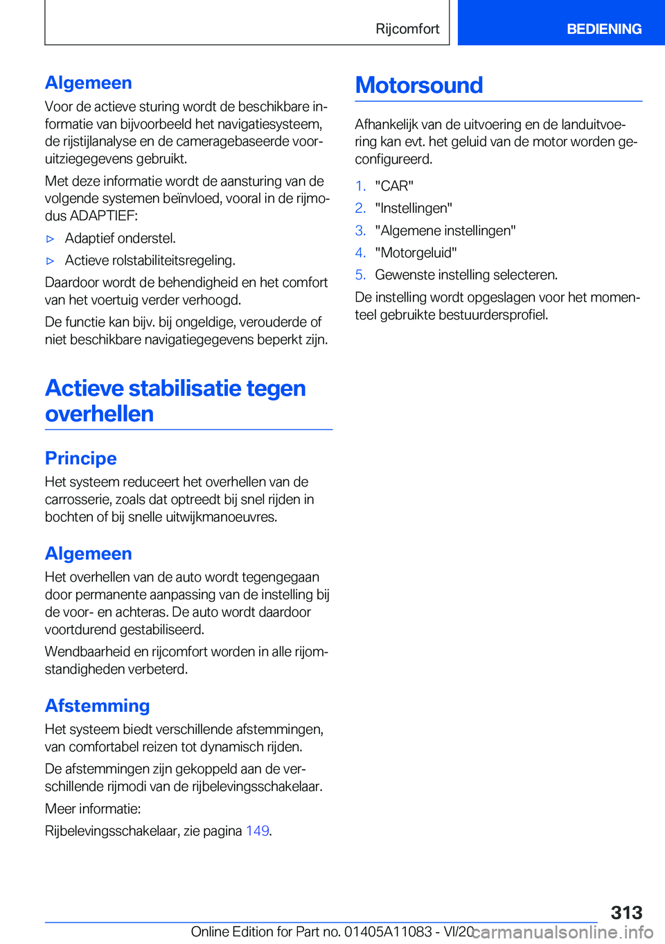 BMW 7 SERIES 2021  Instructieboekjes (in Dutch) �A�l�g�e�m�e�e�n
�V�o�o�r��d�e��a�c�t�i�e�v�e��s�t�u�r�i�n�g��w�o�r�d�t��d�e��b�e�s�c�h�i�k�b�a�r�e��i�nj �f�o�r�m�a�t�i�e��v�a�n��b�i�j�v�o�o�r�b�e�e�l�d��h�e�t��n�a�v�i�g�a�t�i�e�s�y�s�t