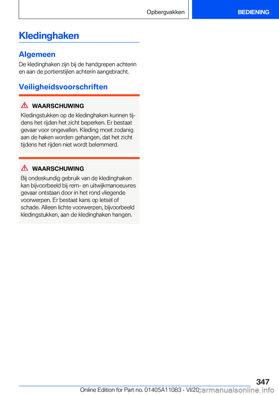 BMW 7 SERIES 2021  Instructieboekjes (in Dutch) �K�l�e�d�i�n�g�h�a�k�e�n
�A�l�g�e�m�e�e�n
�D�e��k�l�e�d�i�n�g�h�a�k�e�n��z�i�j�n��b�i�j��d�e��h�a�n�d�g�r�e�p�e�n��a�c�h�t�e�r�i�n �e�n��a�a�n��d�e��p�o�r�t�i�e�r�s�t�i�j�l�e�n��a�c�h�t�e�r�