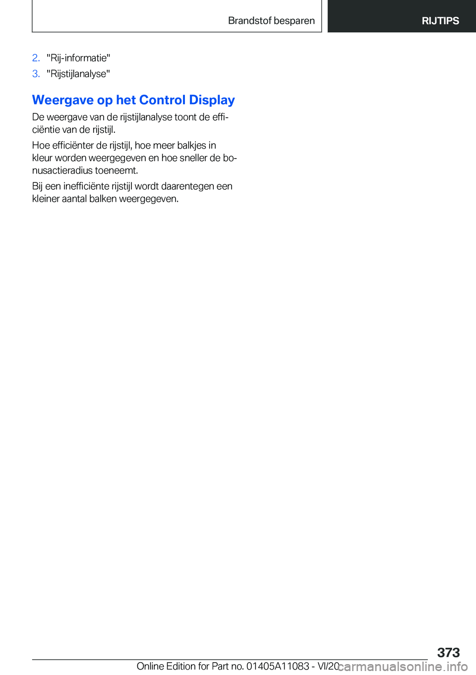 BMW 7 SERIES 2021  Instructieboekjes (in Dutch) �2�.��R�i�j�-�i�n�f�o�r�m�a�t�i�e��3�.��R�i�j�s�t�i�j�l�a�n�a�l�y�s�e�
�W�e�e�r�g�a�v�e��o�p��h�e�t��C�o�n�t�r�o�l��D�i�s�p�l�a�y
�D�e��w�e�e�r�g�a�v�e��v�a�n��d�e��r�i�j�s�t�i�j�l�a�n�a�l