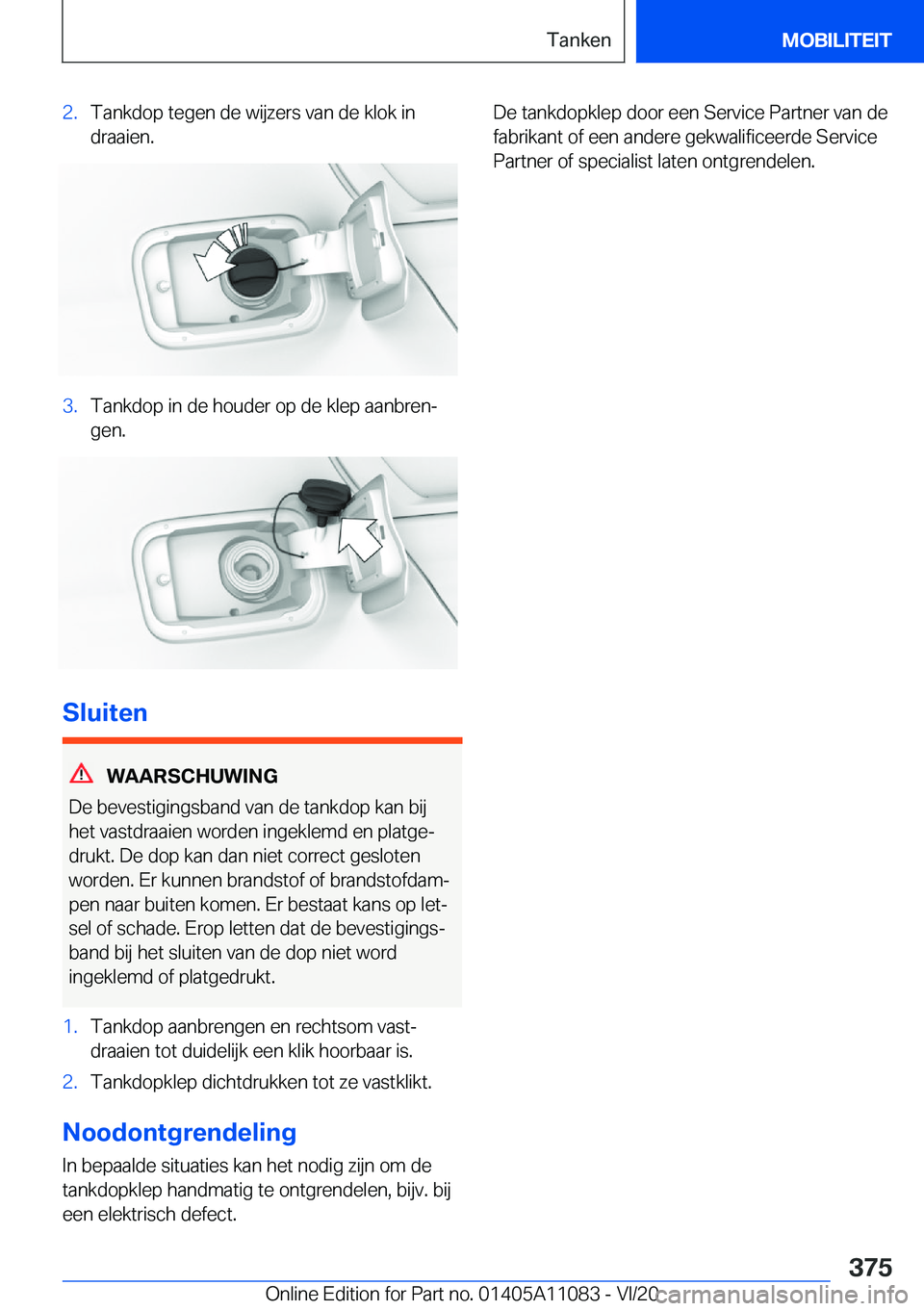 BMW 7 SERIES 2021  Instructieboekjes (in Dutch) �2�.�T�a�n�k�d�o�p��t�e�g�e�n��d�e��w�i�j�z�e�r�s��v�a�n��d�e��k�l�o�k��i�n
�d�r�a�a�i�e�n�.�3�.�T�a�n�k�d�o�p��i�n��d�e��h�o�u�d�e�r��o�p��d�e��k�l�e�p��a�a�n�b�r�e�nj �g�e�n�.
�S�l�u�