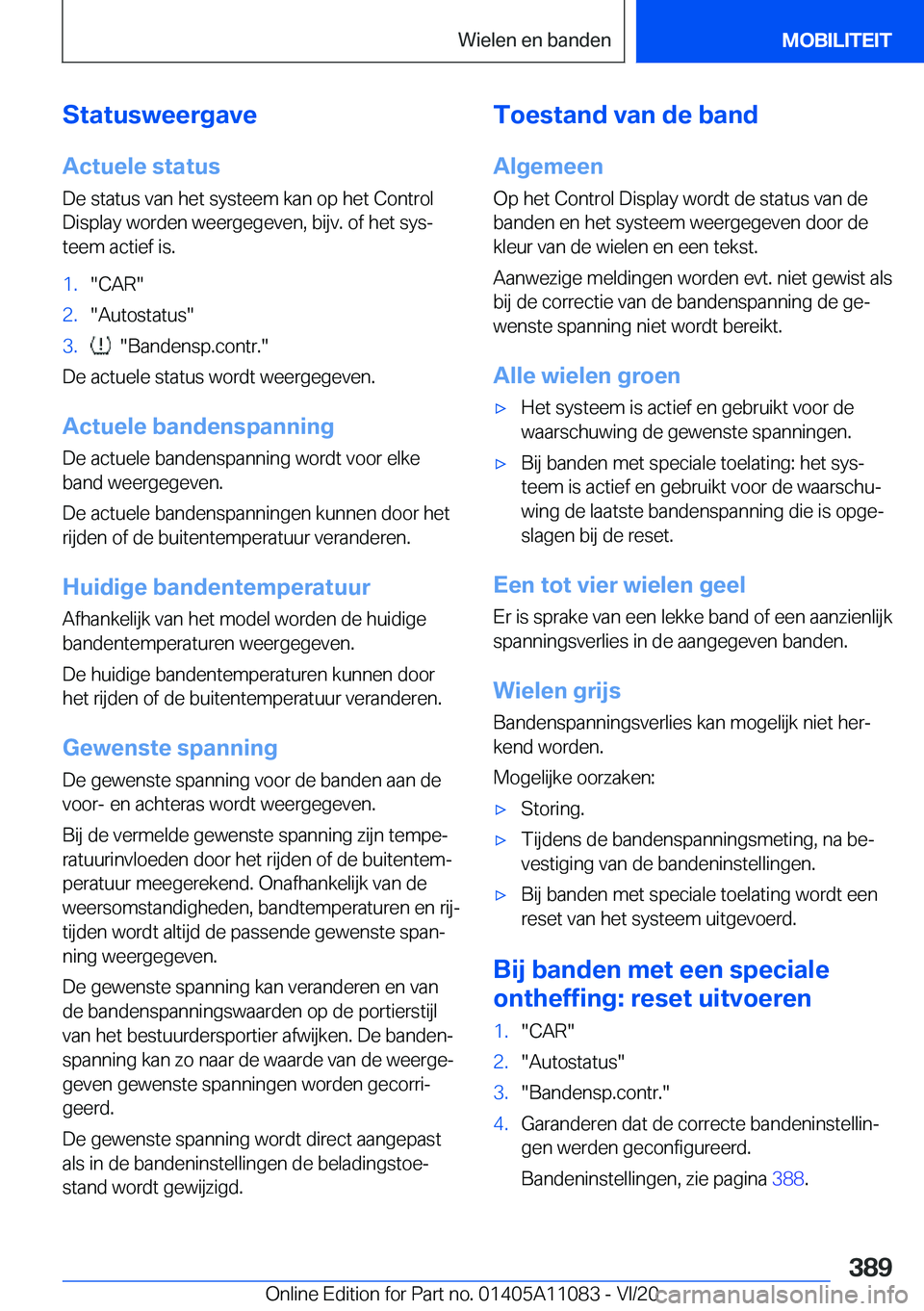 BMW 7 SERIES 2021  Instructieboekjes (in Dutch) �S�t�a�t�u�s�w�e�e�r�g�a�v�e�A�c�t�u�e�l�e��s�t�a�t�u�s
�D�e��s�t�a�t�u�s��v�a�n��h�e�t��s�y�s�t�e�e�m��k�a�n��o�p��h�e�t��C�o�n�t�r�o�l
�D�i�s�p�l�a�y��w�o�r�d�e�n��w�e�e�r�g�e�g�e�v�e�n�,
