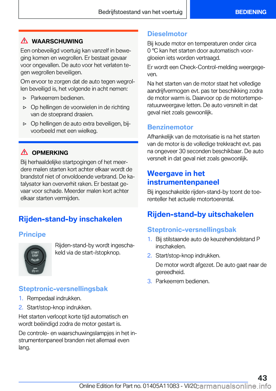 BMW 7 SERIES 2021  Instructieboekjes (in Dutch) �W�A�A�R�S�C�H�U�W�I�N�G
�E�e�n��o�n�b�e�v�e�i�l�i�g�d��v�o�e�r�t�u�i�g��k�a�n��v�a�n�z�e�l�f��i�n��b�e�w�ej �g�i�n�g��k�o�m�e�n��e�n��w�e�g�r�o�l�l�e�n�.��E�r��b�e�s�t�a�a�t��g�e�v�a�a�r