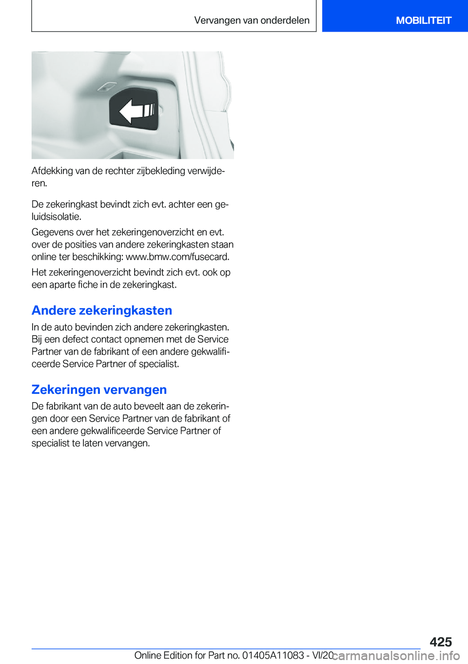 BMW 7 SERIES 2021  Instructieboekjes (in Dutch) �A�f�d�e�k�k�i�n�g��v�a�n��d�e��r�e�c�h�t�e�r��z�i�j�b�e�k�l�e�d�i�n�g��v�e�r�w�i�j�d�ej�r�e�n�.
�D�e��z�e�k�e�r�i�n�g�k�a�s�t��b�e�v�i�n�d�t��z�i�c�h��e�v�t�.��a�c�h�t�e�r��e�e�n��g�ej
