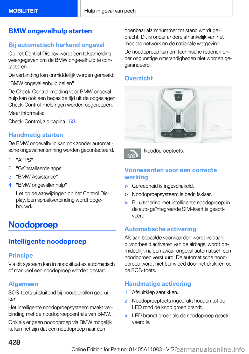 BMW 7 SERIES 2021  Instructieboekjes (in Dutch) �B�M�W��o�n�g�e�v�a�l�h�u�l�p��s�t�a�r�t�e�n
�B�i�j��a�u�t�o�m�a�t�i�s�c�h��h�e�r�k�e�n�d��o�n�g�e�v�a�l �O�p��h�e�t��C�o�n�t�r�o�l��D�i�s�p�l�a�y��w�o�r�d�t��e�e�n��t�e�k�s�t�m�e�l�d�i�n�g