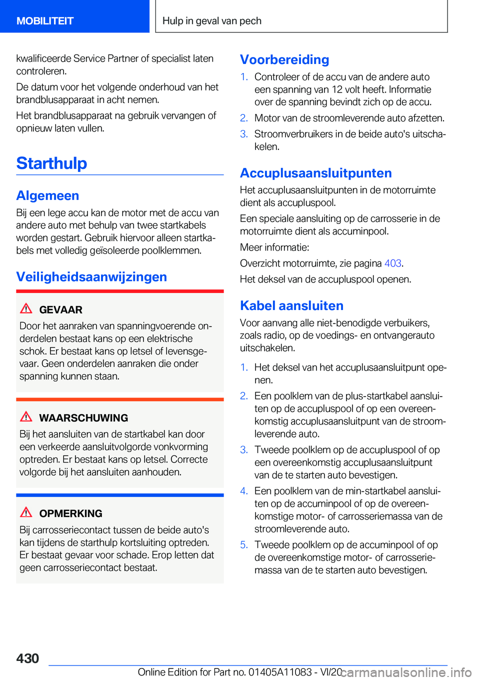 BMW 7 SERIES 2021  Instructieboekjes (in Dutch) �k�w�a�l�i�f�i�c�e�e�r�d�e��S�e�r�v�i�c�e��P�a�r�t�n�e�r��o�f��s�p�e�c�i�a�l�i�s�t��l�a�t�e�n�c�o�n�t�r�o�l�e�r�e�n�.
�D�e��d�a�t�u�m��v�o�o�r��h�e�t��v�o�l�g�e�n�d�e��o�n�d�e�r�h�o�u�d��v�