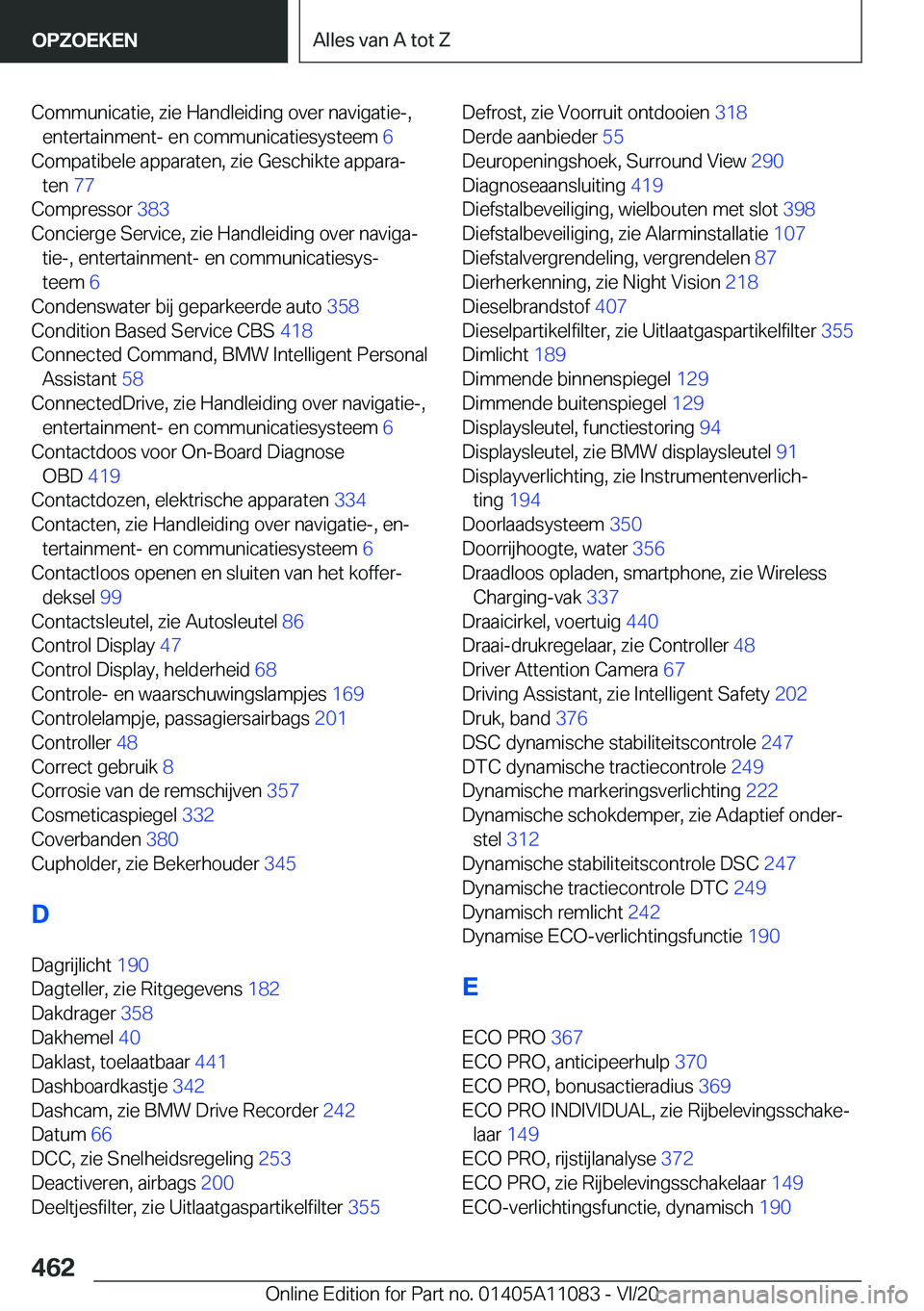 BMW 7 SERIES 2021  Instructieboekjes (in Dutch) �C�o�m�m�u�n�i�c�a�t�i�e�,��z�i�e��H�a�n�d�l�e�i�d�i�n�g��o�v�e�r��n�a�v�i�g�a�t�i�e�-�,�e�n�t�e�r�t�a�i�n�m�e�n�t�-��e�n��c�o�m�m�u�n�i�c�a�t�i�e�s�y�s�t�e�e�m� �6�
�C�o�m�p�a�t�i�b�e�l�e��a