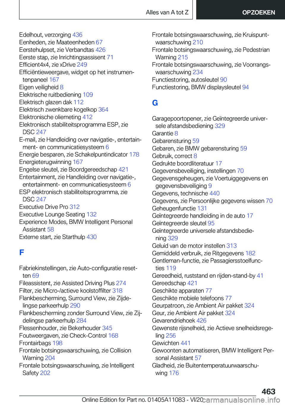BMW 7 SERIES 2021  Instructieboekjes (in Dutch) �E�d�e�l�h�o�u�t�,��v�e�r�z�o�r�g�i�n�g��4�3�6�
�E�e�n�h�e�d�e�n�,��z�i�e��M�a�a�t�e�e�n�h�e�d�e�n� �6�7�
�E�e�r�s�t�e�h�u�l�p�s�e�t�,��z�i�e��V�e�r�b�a�n�d�t�a�s� �4�2�6�
�E�e�r�s�t�e��s�