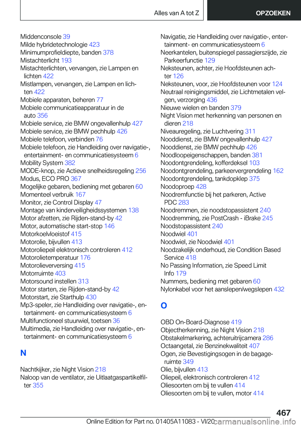 BMW 7 SERIES 2021  Instructieboekjes (in Dutch) �M�i�d�d�e�n�c�o�n�s�o�l�e��3�9�
�M�i�l�d�e��h�y�b�r�i�d�e�t�e�c�h�n�o�l�o�g�i�e� �4�2�3�
�M�i�n�i�m�u�m�p�r�o�f�i�e�l�d�i�e�p�t�e�,��b�a�n�d�e�n� �3�7�8�
�M�i�s�t�a�c�h�t�e�r�l�i�c�h�t� �1�9