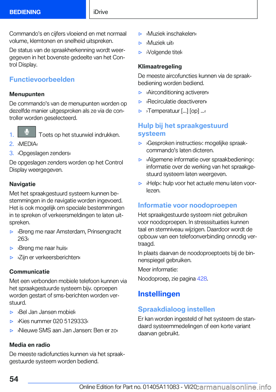 BMW 7 SERIES 2021  Instructieboekjes (in Dutch) �C�o�m�m�a�n�d�os�s��e�n��c�i�j�f�e�r�s��v�l�o�e�i�e�n�d��e�n��m�e�t��n�o�r�m�a�a�l
�v�o�l�u�m�e�,��k�l�e�m�t�o�n�e�n��e�n��s�n�e�l�h�e�i�d��u�i�t�s�p�r�e�k�e�n�.
�D�e��s�t�a�t�u�s��v�a�n