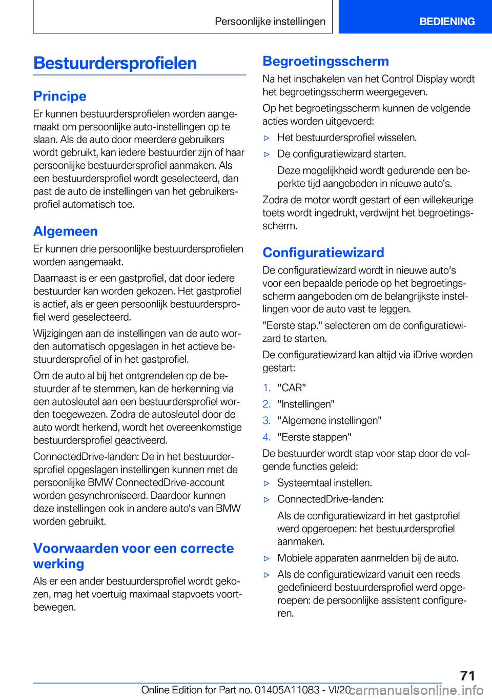 BMW 7 SERIES 2021  Instructieboekjes (in Dutch) �B�e�s�t�u�u�r�d�e�r�s�p�r�o�f�i�e�l�e�n
�P�r�i�n�c�i�p�e
�E�r��k�u�n�n�e�n��b�e�s�t�u�u�r�d�e�r�s�p�r�o�f�i�e�l�e�n��w�o�r�d�e�n��a�a�n�g�ej �m�a�a�k�t��o�m��p�e�r�s�o�o�n�l�i�j�k�e��a�u�t�o�