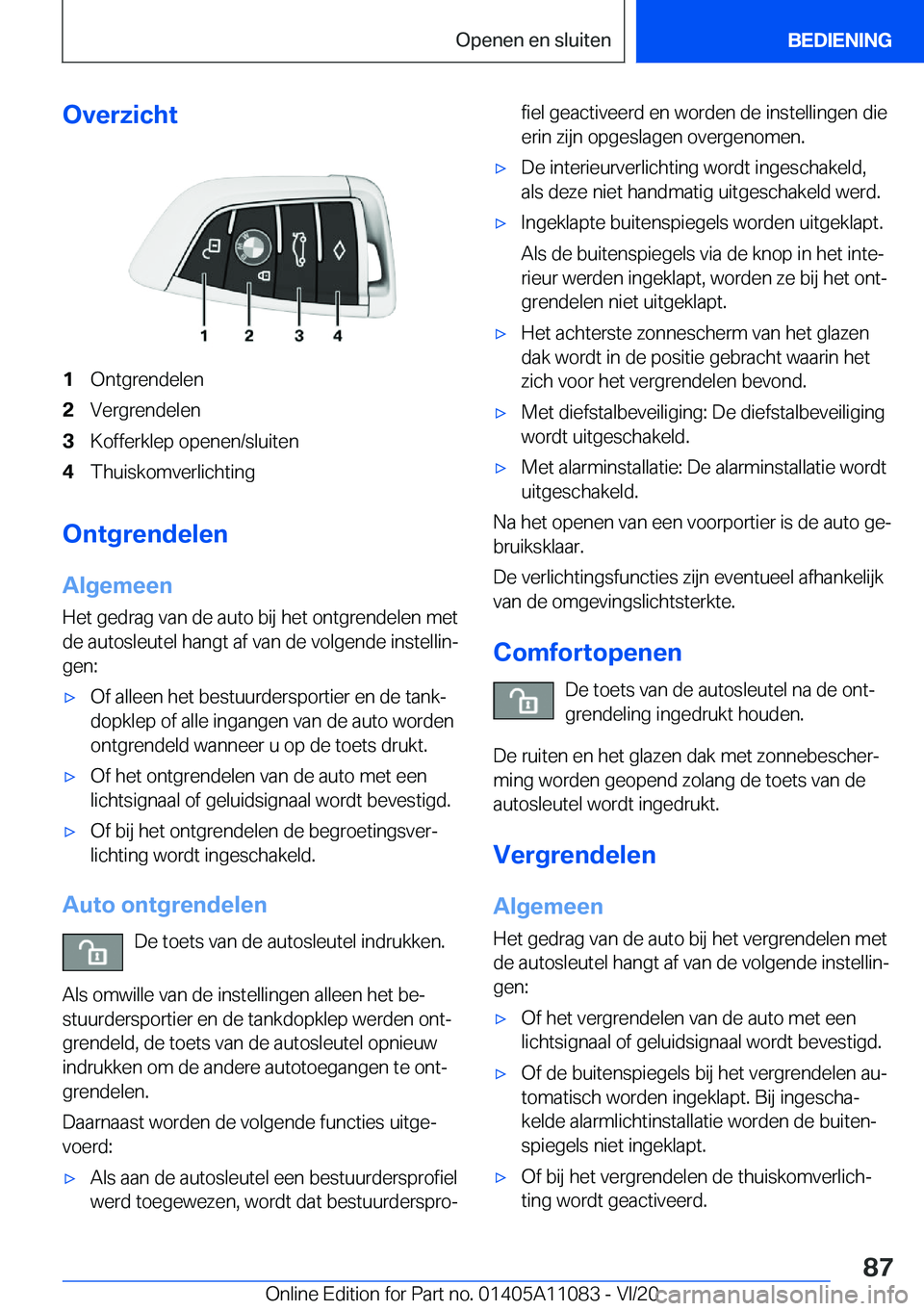 BMW 7 SERIES 2021  Instructieboekjes (in Dutch) �O�v�e�r�z�i�c�h�t�1�O�n�t�g�r�e�n�d�e�l�e�n�2�V�e�r�g�r�e�n�d�e�l�e�n�3�K�o�f�f�e�r�k�l�e�p��o�p�e�n�e�n�/�s�l�u�i�t�e�n�4�T�h�u�i�s�k�o�m�v�e�r�l�i�c�h�t�i�n�g
�O�n�t�g�r�e�n�d�e�l�e�n
�A�l�g�e�m�e