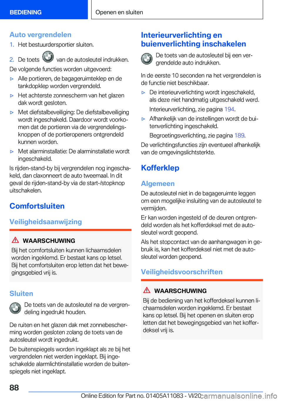 BMW 7 SERIES 2021  Instructieboekjes (in Dutch) �A�u�t�o��v�e�r�g�r�e�n�d�e�l�e�n�1�.�H�e�t��b�e�s�t�u�u�r�d�e�r�s�p�o�r�t�i�e�r��s�l�u�i�t�e�n�.�2�.�D�e��t�o�e�t�s�����v�a�n��d�e��a�u�t�o�s�l�e�u�t�e�l��i�n�d�r�u�k�k�e�n�.
�D�e��v�o�l�