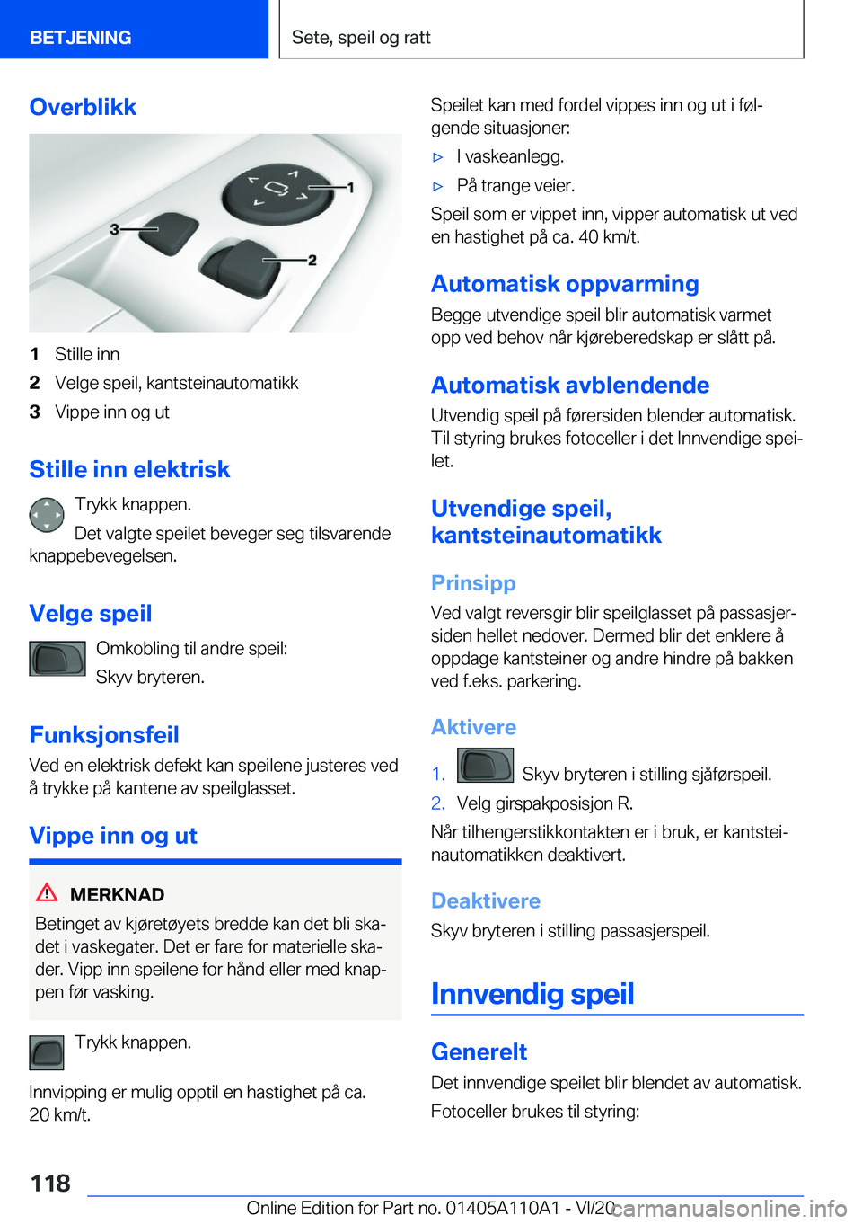BMW 7 SERIES 2021  InstruksjonsbØker (in Norwegian) �O�v�e�r�b�l�i�k�k�1�S�t�i�l�l�e��i�n�n�2�V�e�l�g�e��s�p�e�i�l�,��k�a�n�t�s�t�e�i�n�a�u�t�o�m�a�t�i�k�k�3�V�i�p�p�e��i�n�n��o�g��u�t
�S�t�i�l�l�e��i�n�n��e�l�e�k�t�r�i�s�k�T�r�y�k�k��k�n�a�p�