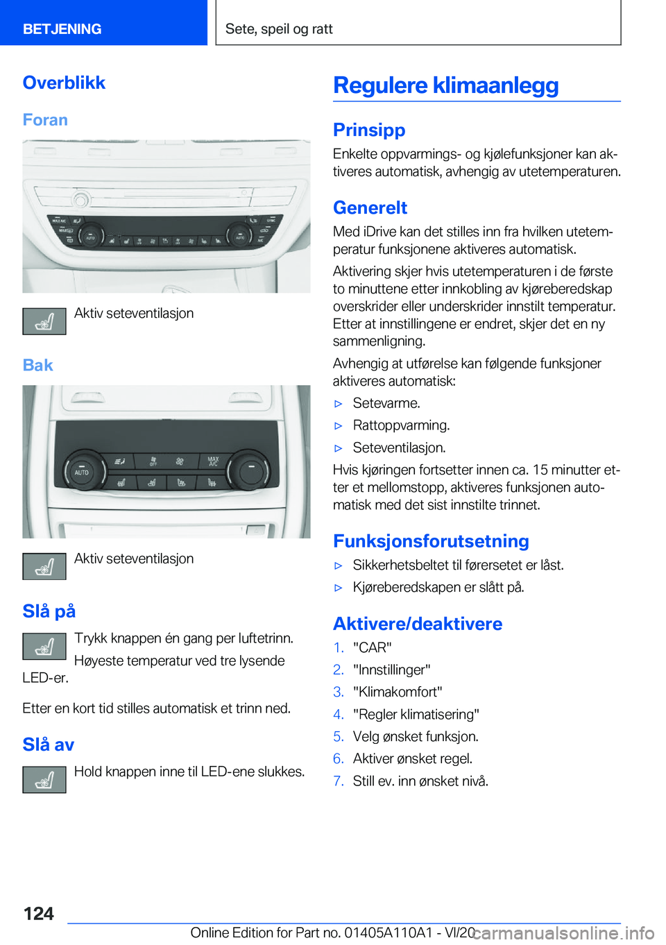 BMW 7 SERIES 2021  InstruksjonsbØker (in Norwegian) �O�v�e�r�b�l�i�k�k�F�o�r�a�n
�A�k�t�i�v��s�e�t�e�v�e�n�t�i�l�a�s�j�o�n
�B�a�k
�A�k�t�i�v��s�e�t�e�v�e�n�t�i�l�a�s�j�o�n
�S�l�å��p�å �T�r�y�k�k��k�n�a�p�p�e�n��