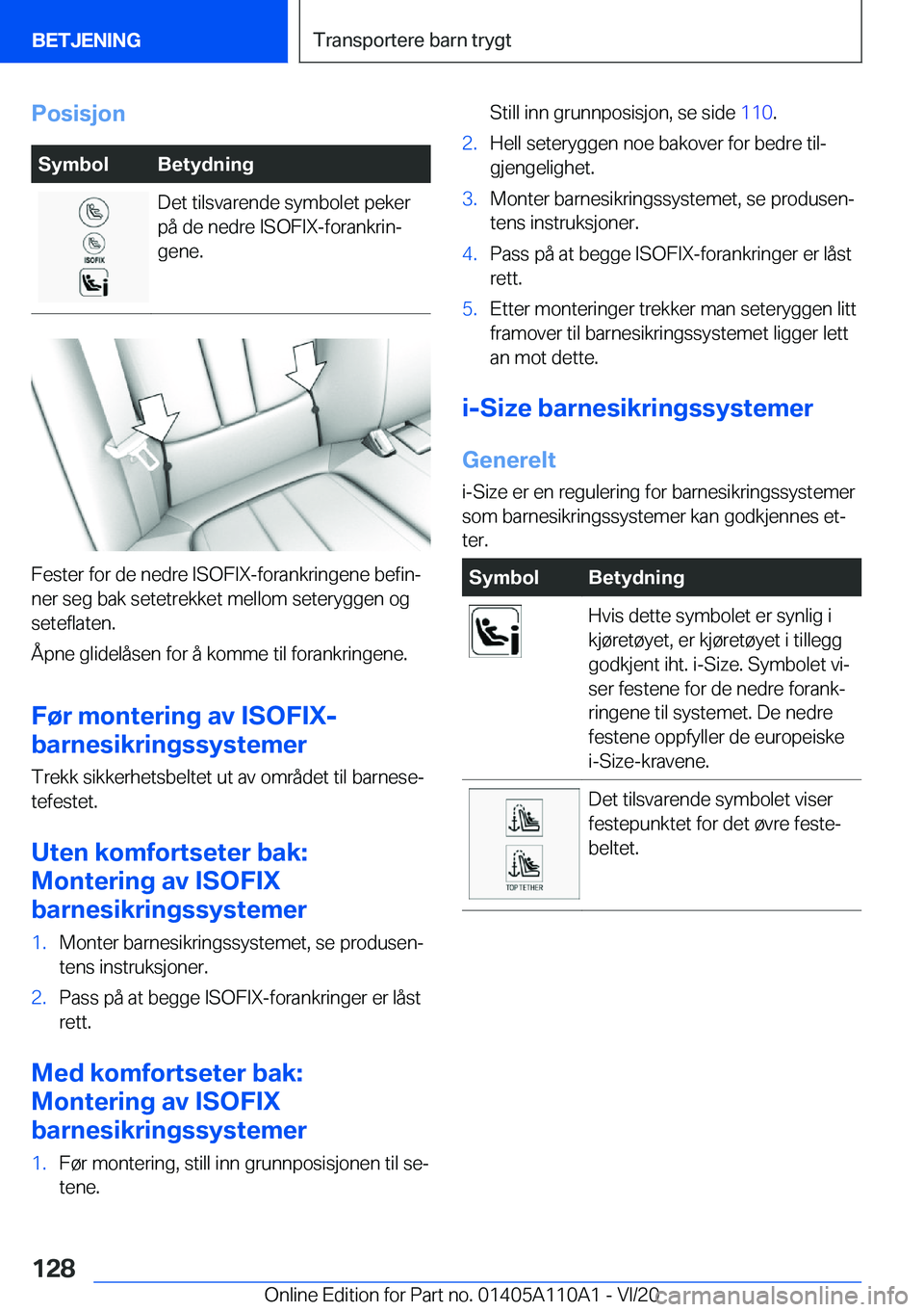 BMW 7 SERIES 2021  InstruksjonsbØker (in Norwegian) �P�o�s�i�s�j�o�n�S�y�m�b�o�l�B�e�t�y�d�n�i�n�g�D�e�t��t�i�l�s�v�a�r�e�n�d�e��s�y�m�b�o�l�e�t��p�e�k�e�r
�p�å��d�e��n�e�d�r�e��I�S�O�F�I�X�-�f�o�r�a�n�k�r�i�nj
�g�e�n�e�.
�F�e�s�t�e�r��f�o�r�