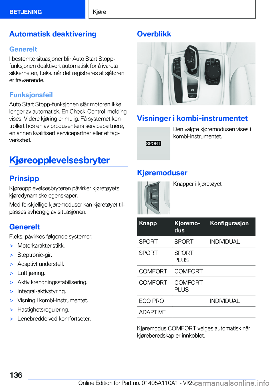 BMW 7 SERIES 2021  InstruksjonsbØker (in Norwegian) �A�u�t�o�m�a�t�i�s�k��d�e�a�k�t�i�v�e�r�i�n�g
�G�e�n�e�r�e�l�t
�I��b�e�s�t�e�m�t�e��s�i�t�u�a�s�j�o�n�e�r��b�l�i�r��A�u�t�o��S�t�a�r�t��S�t�o�p�p�- �f�u�n�k�s�j�o�n�e�n��d�e�a�k�t�i�v�e�r�t��