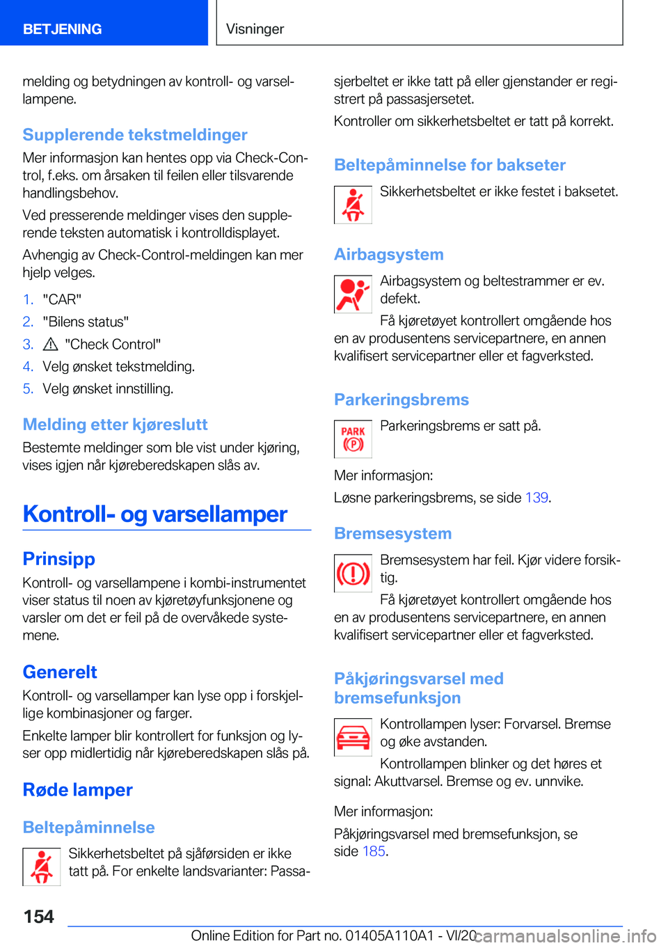 BMW 7 SERIES 2021  InstruksjonsbØker (in Norwegian) �m�e�l�d�i�n�g��o�g��b�e�t�y�d�n�i�n�g�e�n��a�v��k�o�n�t�r�o�l�l�-��o�g��v�a�r�s�e�lj
�l�a�m�p�e�n�e�.
�S�u�p�p�l�e�r�e�n�d�e��t�e�k�s�t�m�e�l�d�i�n�g�e�r�M�e�r��i�n�f�o�r�m�a�s�j�o�n��k�a�n