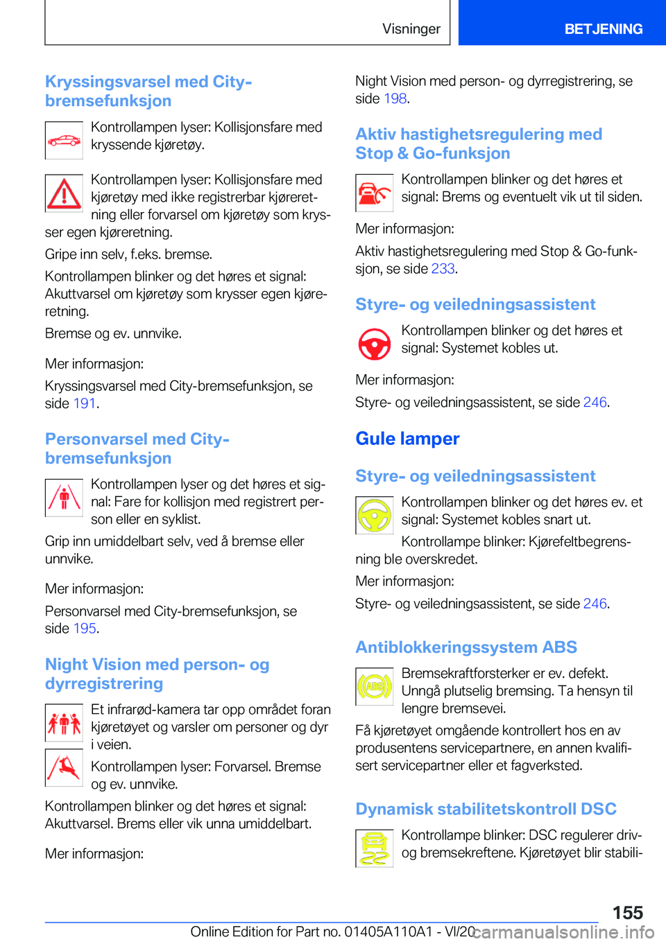 BMW 7 SERIES 2021  InstruksjonsbØker (in Norwegian) �K�r�y�s�s�i�n�g�s�v�a�r�s�e�l��m�e�d��C�i�t�y�-
�b�r�e�m�s�e�f�u�n�k�s�j�o�n
�K�o�n�t�r�o�l�l�a�m�p�e�n��l�y�s�e�r�:��K�o�l�l�i�s�j�o�n�s�f�a�r�e��m�e�d
�k�r�y�s�s�e�n�d�e��k�j�