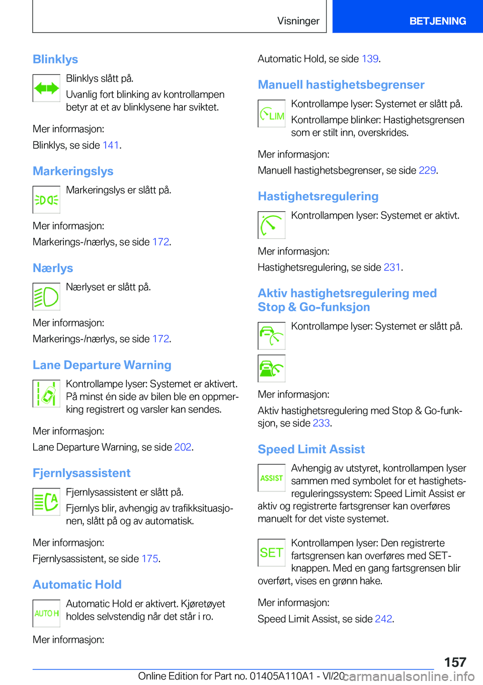 BMW 7 SERIES 2021  InstruksjonsbØker (in Norwegian) �B�l�i�n�k�l�y�s�B�l�i�n�k�l�y�s��s�l�å�t�t��p�å�.
�U�v�a�n�l�i�g��f�o�r�t��b�l�i�n�k�i�n�g��a�v��k�o�n�t�r�o�l�l�a�m�p�e�n
�b�e�t�y�r��a�t��e�t��a�v��b�l�i�n�k�l�y�s�e�n�e��h�a�r��s�v�i
