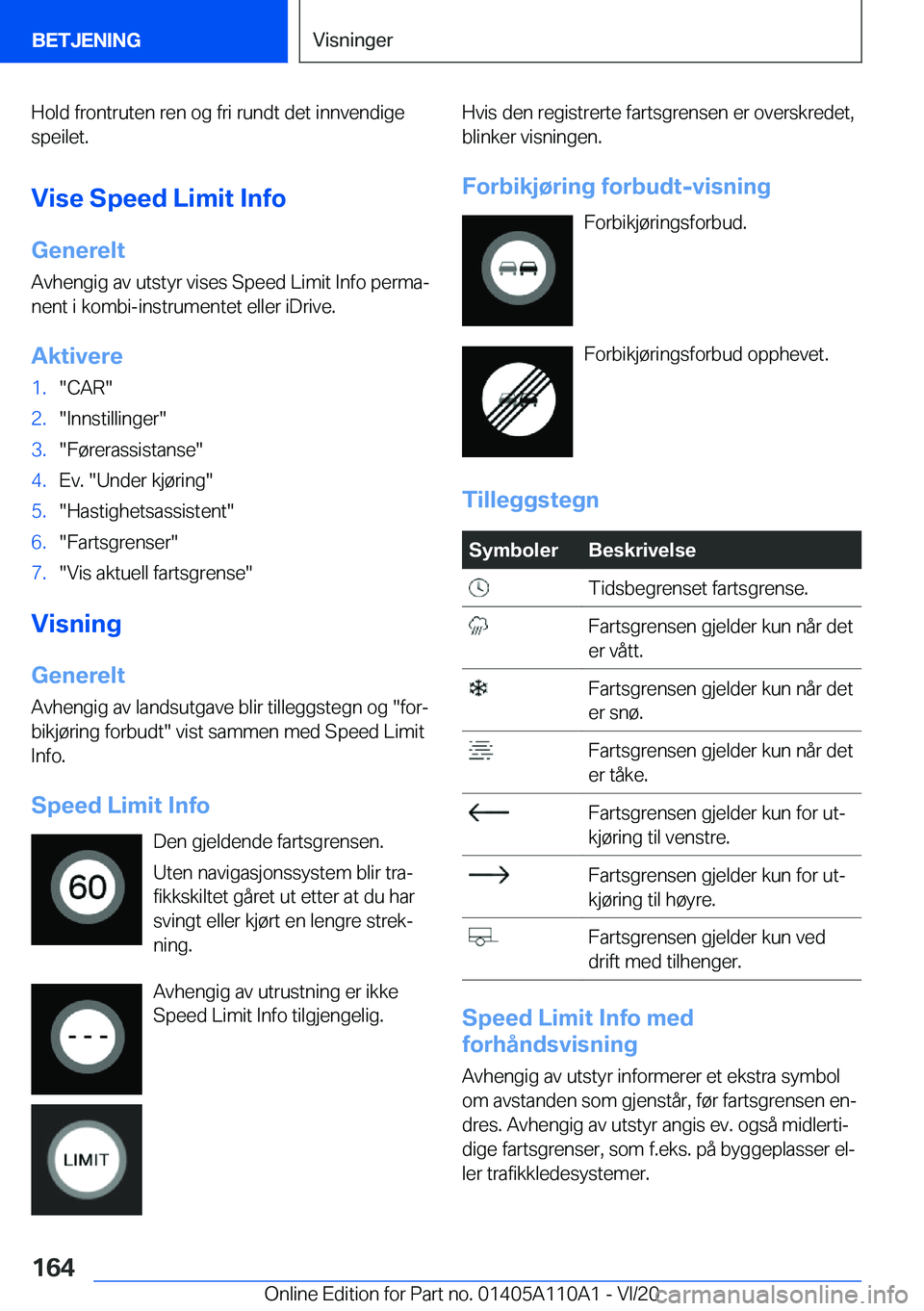 BMW 7 SERIES 2021  InstruksjonsbØker (in Norwegian) �H�o�l�d��f�r�o�n�t�r�u�t�e�n��r�e�n��o�g��f�r�i��r�u�n�d�t��d�e�t��i�n�n�v�e�n�d�i�g�e
�s�p�e�i�l�e�t�.
�V�i�s�e��S�p�e�e�d��L�i�m�i�t��I�n�f�o �G�e�n�e�r�e�l�t
�A�v�h�e�n�g�i�g��a�v��u�t