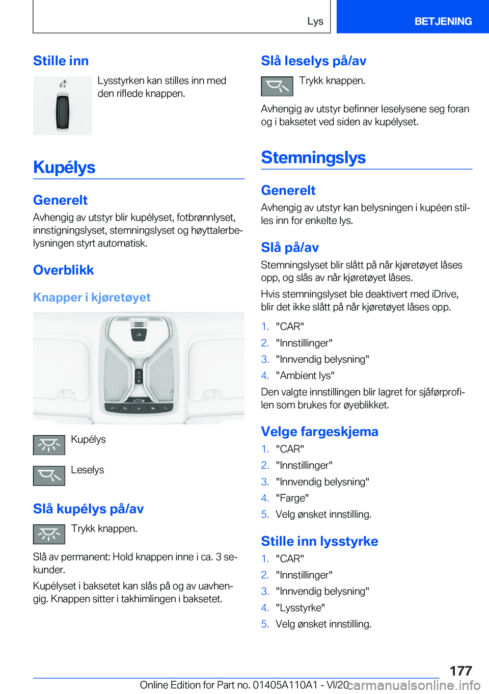 BMW 7 SERIES 2021  InstruksjonsbØker (in Norwegian) �S�t�i�l�l�e��i�n�n�L�y�s�s�t�y�r�k�e�n��k�a�n��s�t�i�l�l�e�s��i�n�n��m�e�d
�d�e�n��r�i�f�l�e�d�e��k�n�a�p�p�e�n�.
�K�u�p�