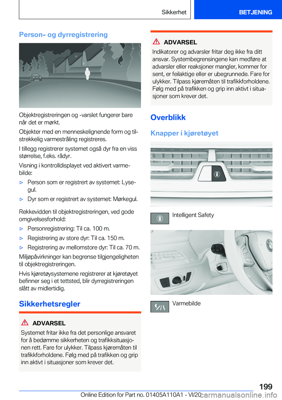 BMW 7 SERIES 2021  InstruksjonsbØker (in Norwegian) �P�e�r�s�o�n�-��o�g��d�y�r�r�e�g�i�s�t�r�e�r�i�n�g
�O�b�j�e�k�t�r�e�g�i�s�t�r�e�r�i�n�g�e�n��o�g��-�v�a�r�s�l�e�t��f�u�n�g�e�r�e�r��b�a�r�e�n�å�r��d�e�t��e�r��m�