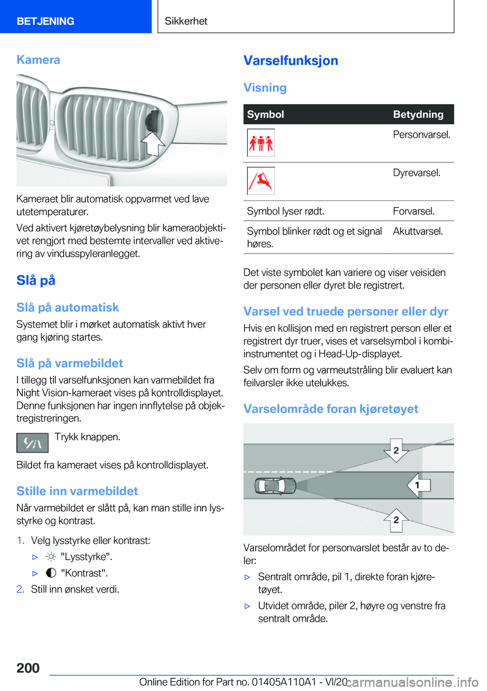 BMW 7 SERIES 2021  InstruksjonsbØker (in Norwegian) �K�a�m�e�r�a
�K�a�m�e�r�a�e�t��b�l�i�r��a�u�t�o�m�a�t�i�s�k��o�p�p�v�a�r�m�e�t��v�e�d��l�a�v�e
�u�t�e�t�e�m�p�e�r�a�t�u�r�e�r�.
�V�e�d��a�k�t�i�v�e�r�t��k�j�