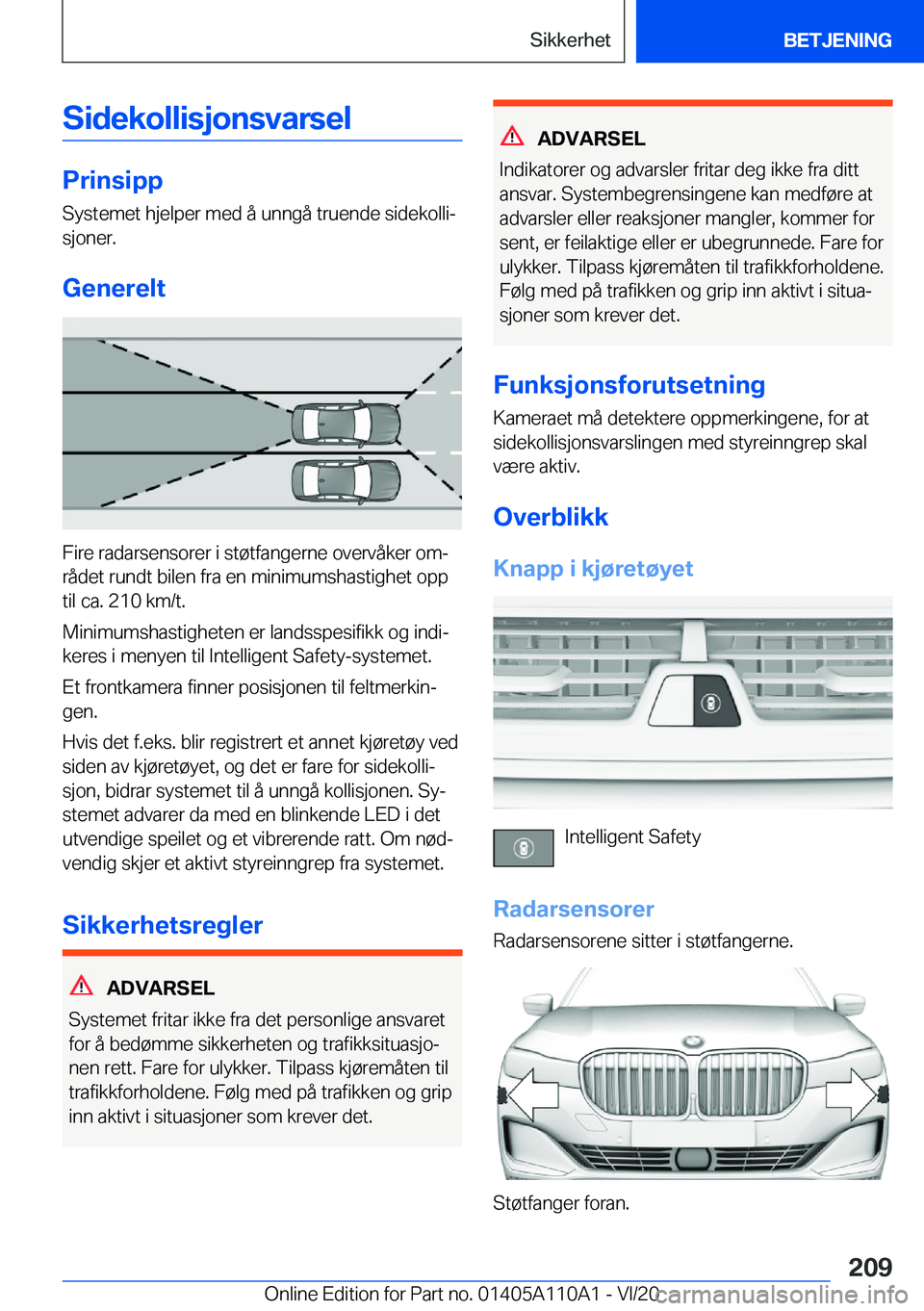 BMW 7 SERIES 2021  InstruksjonsbØker (in Norwegian) �S�i�d�e�k�o�l�l�i�s�j�o�n�s�v�a�r�s�e�l
�P�r�i�n�s�i�p�p
�S�y�s�t�e�m�e�t��h�j�e�l�p�e�r��m�e�d��å��u�n�n�g�å��t�r�u�e�n�d�e��s�i�d�e�k�o�l�l�ij
�s�j�o�n�e�r�.
�G�e�n�e�r�e�l�t
�F�i�r�e��r�