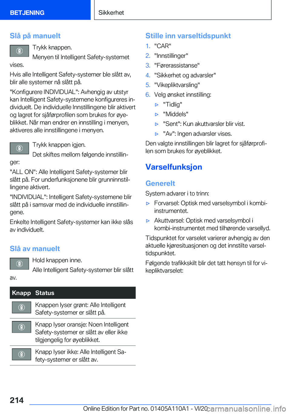 BMW 7 SERIES 2021  InstruksjonsbØker (in Norwegian) �S�l�å��p�å��m�a�n�u�e�l�t�T�r�y�k�k��k�n�a�p�p�e�n�.
�M�e�n�y�e�n��t�i�l��I�n�t�e�l�l�i�g�e�n�t��S�a�f�e�t�y�-�s�y�s�t�e�m�e�t
�v�i�s�e�s�.
�H�v�i�s��a�l�l�e��I�n�t�e�l�l�i�g�e�n�t��S�a�f�