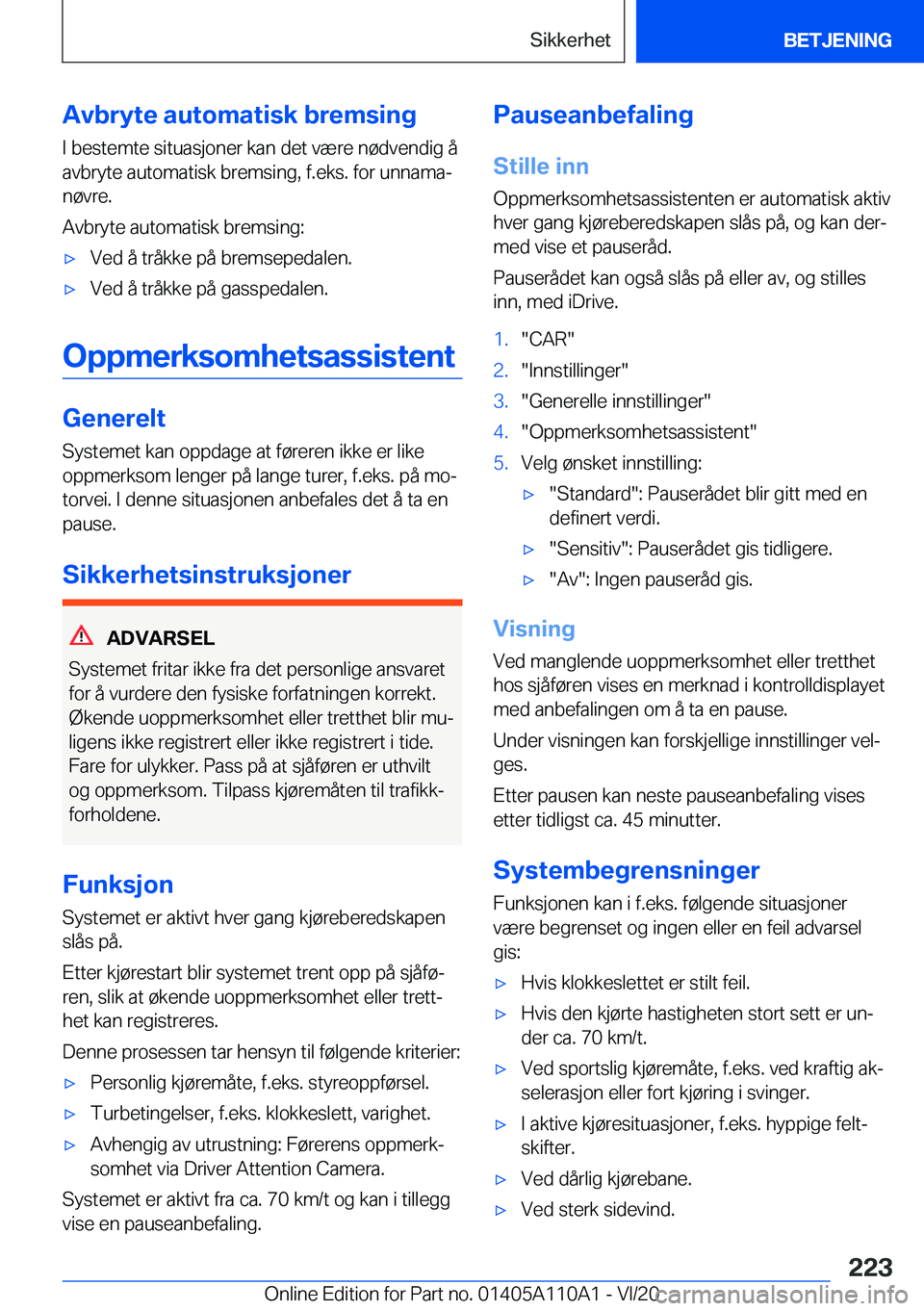 BMW 7 SERIES 2021  InstruksjonsbØker (in Norwegian) �A�v�b�r�y�t�e��a�u�t�o�m�a�t�i�s�k��b�r�e�m�s�i�n�g
�I��b�e�s�t�e�m�t�e��s�i�t�u�a�s�j�o�n�e�r��k�a�n��d�e�t��v�æ�r�e��n�